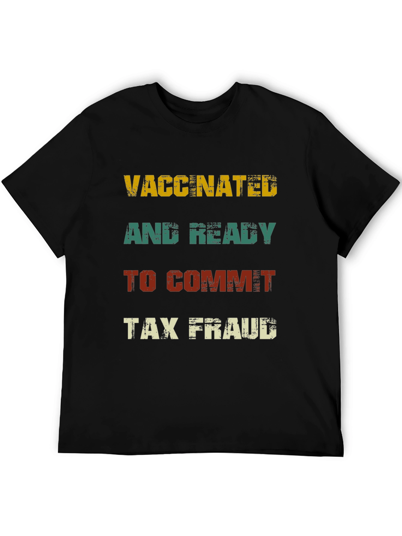 Vaccinated and Ready to Commit Tax Fraud T-Shirt