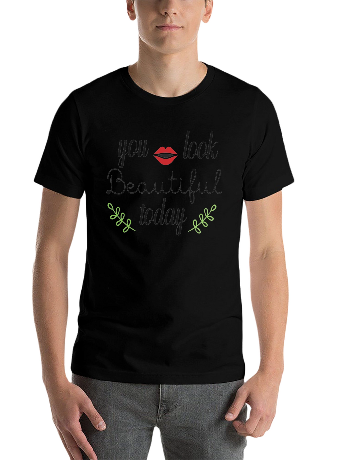 You Look Beautiful Today Graphic T-Shirt