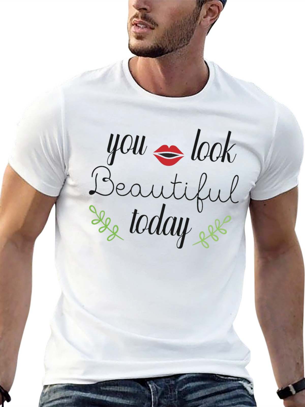 You Look Beautiful Today Graphic T-Shirt