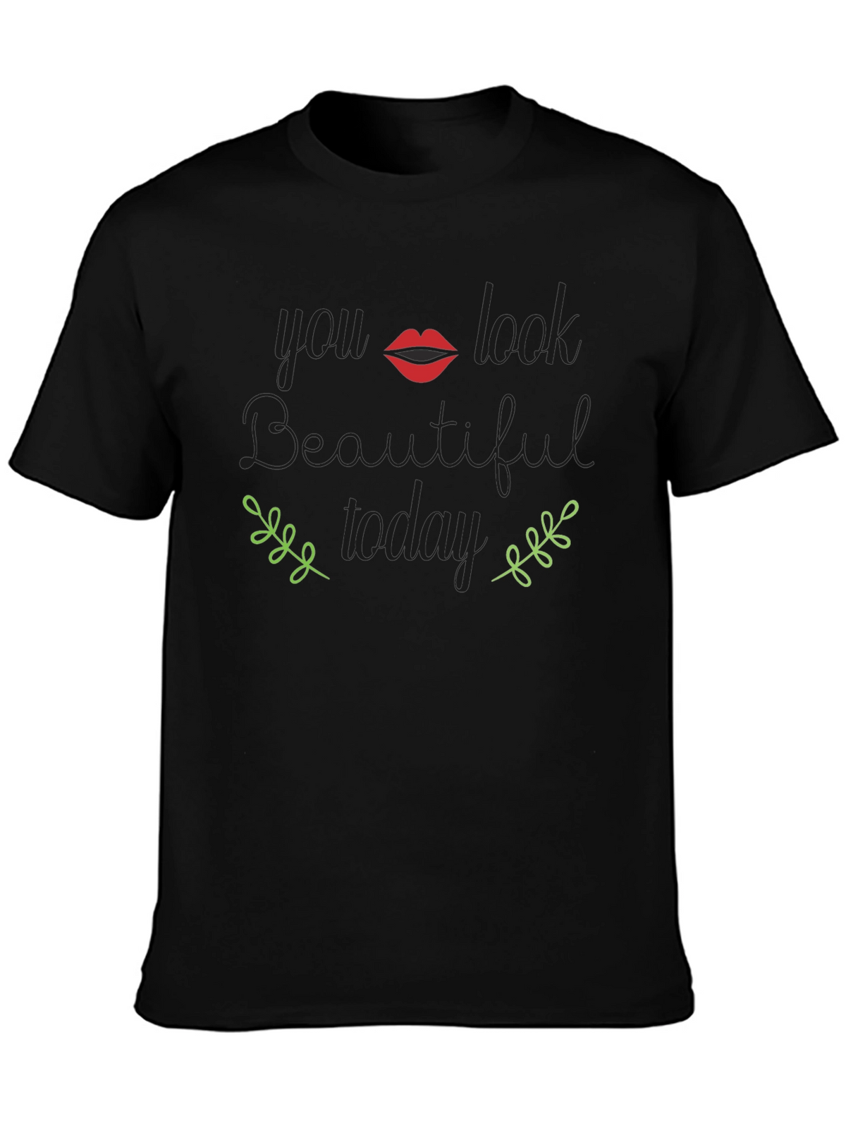 You Look Beautiful Today Graphic T-Shirt