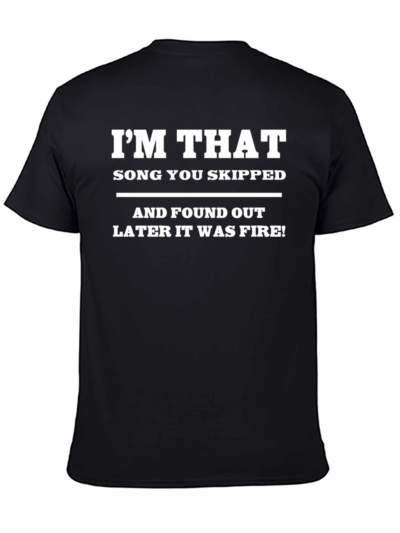 Im That Song Black T-Shirt - Fire Meme