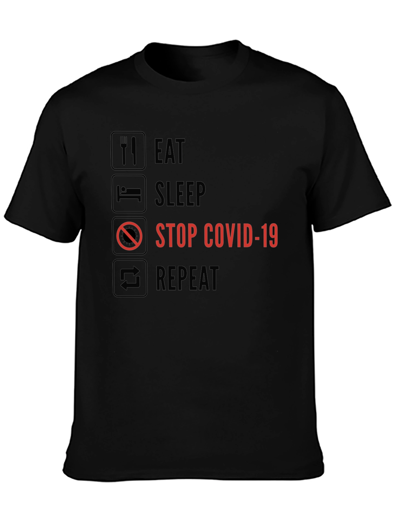 Eat Sleep Stop COVID-19 Repeat Graphic Tee