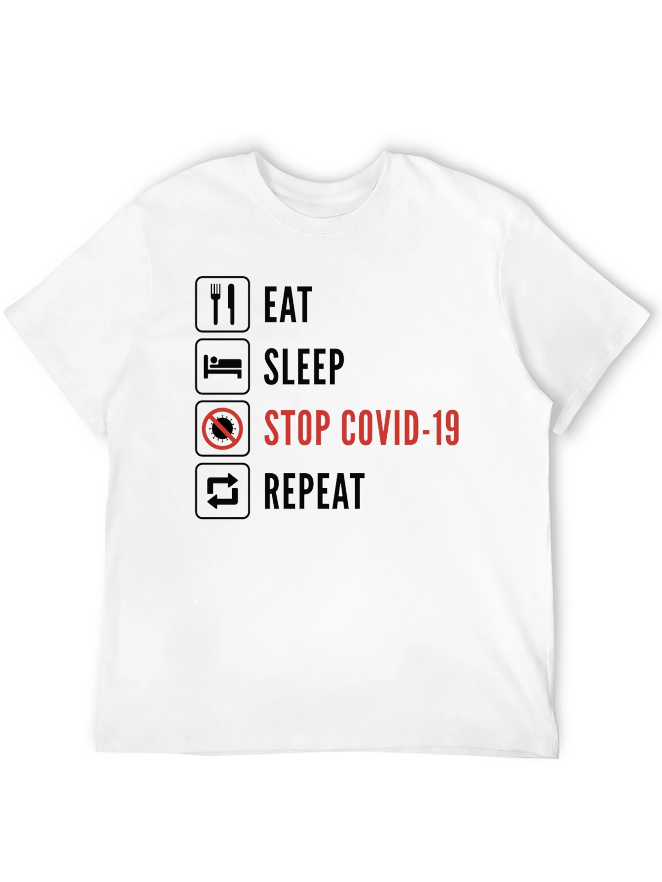 Eat Sleep Stop COVID-19 Repeat Graphic Tee