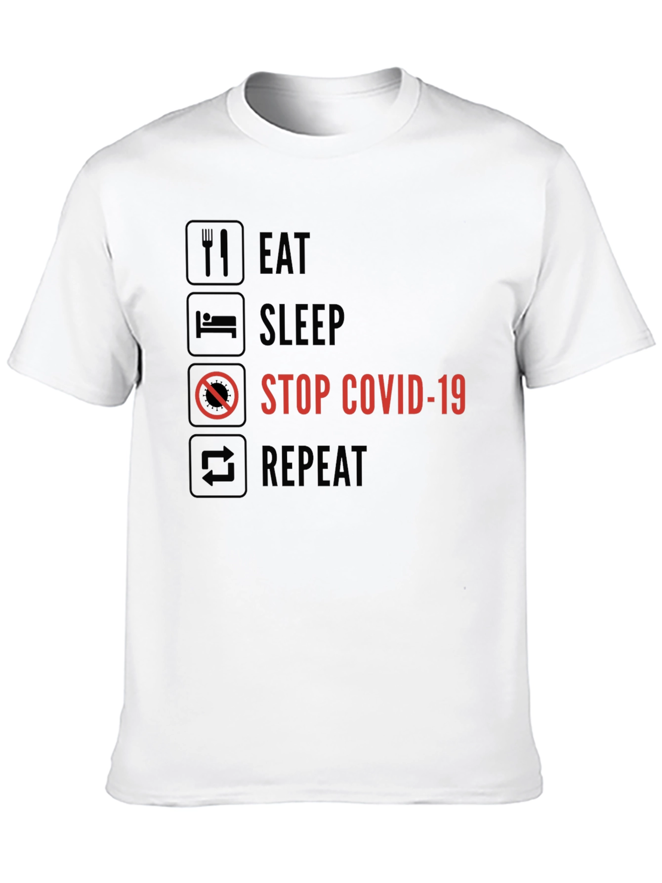 Eat Sleep Stop COVID-19 Repeat Graphic Tee