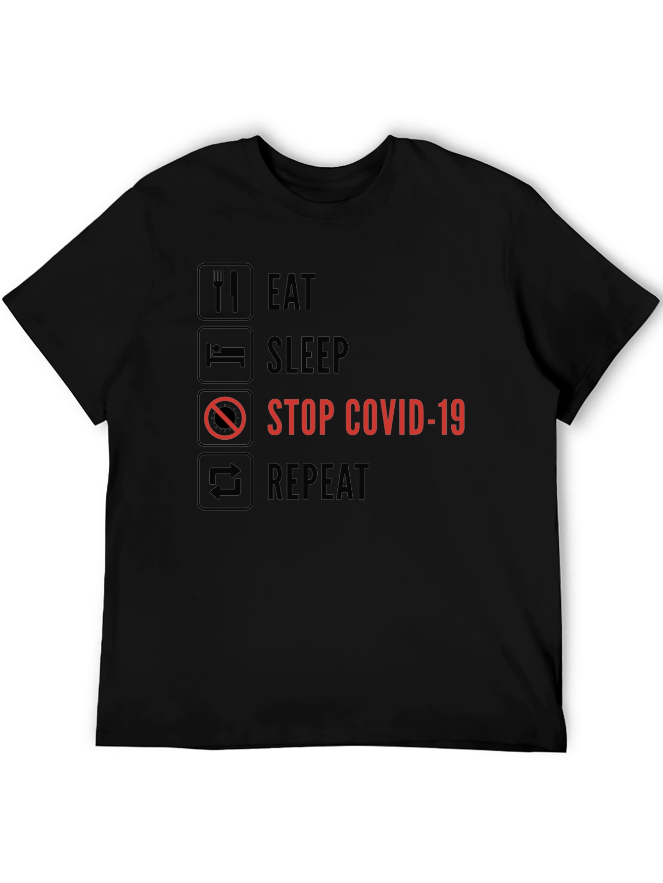 Eat Sleep Stop COVID-19 Repeat Graphic Tee
