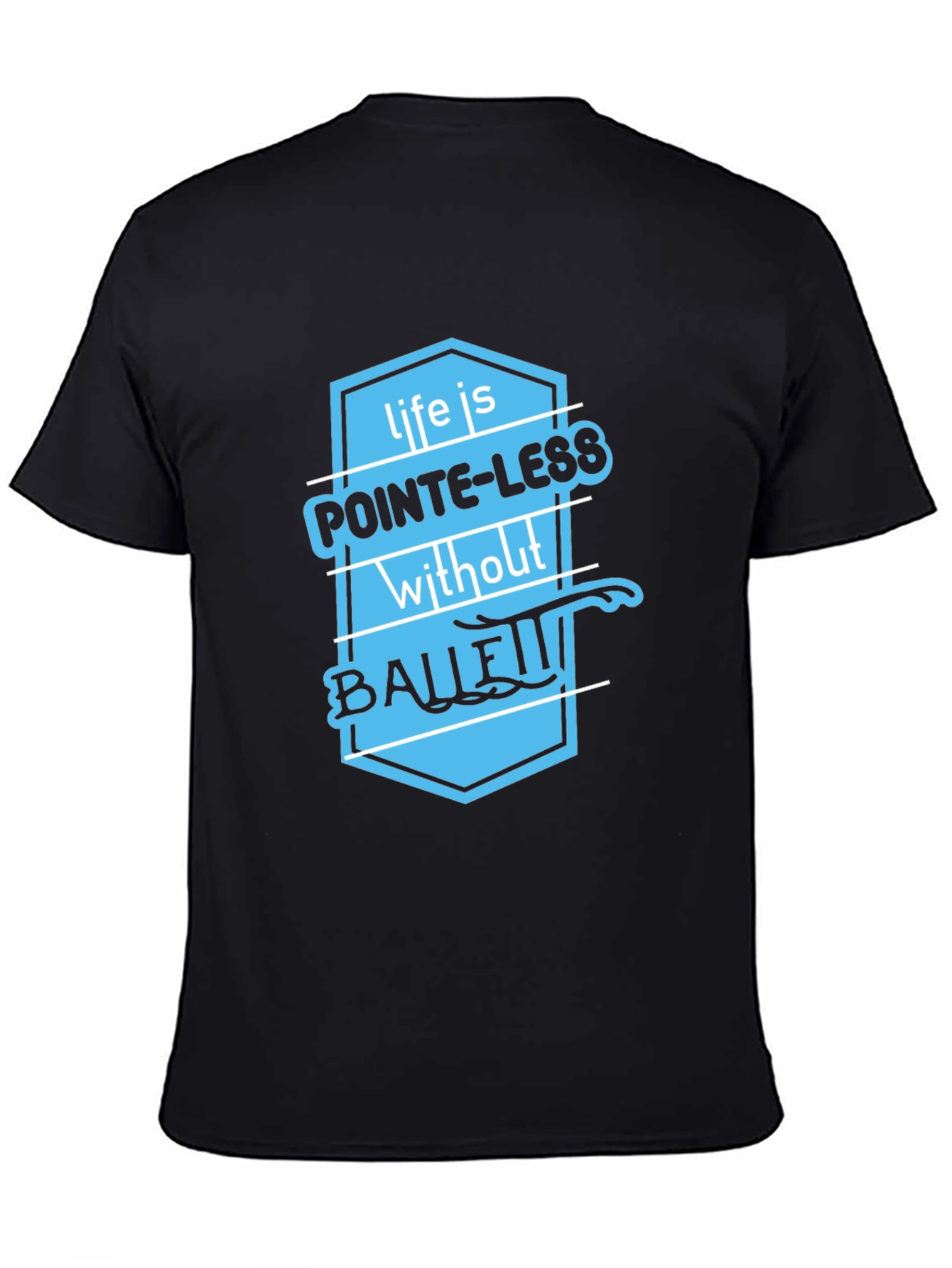 Ballet Puns T-Shirt - Pointe-less Life