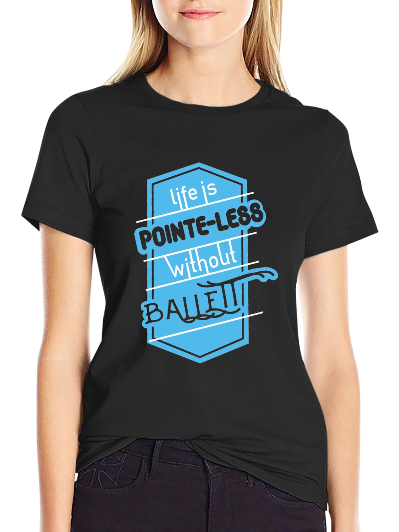 Ballet Puns T-Shirt - Pointe-less Life