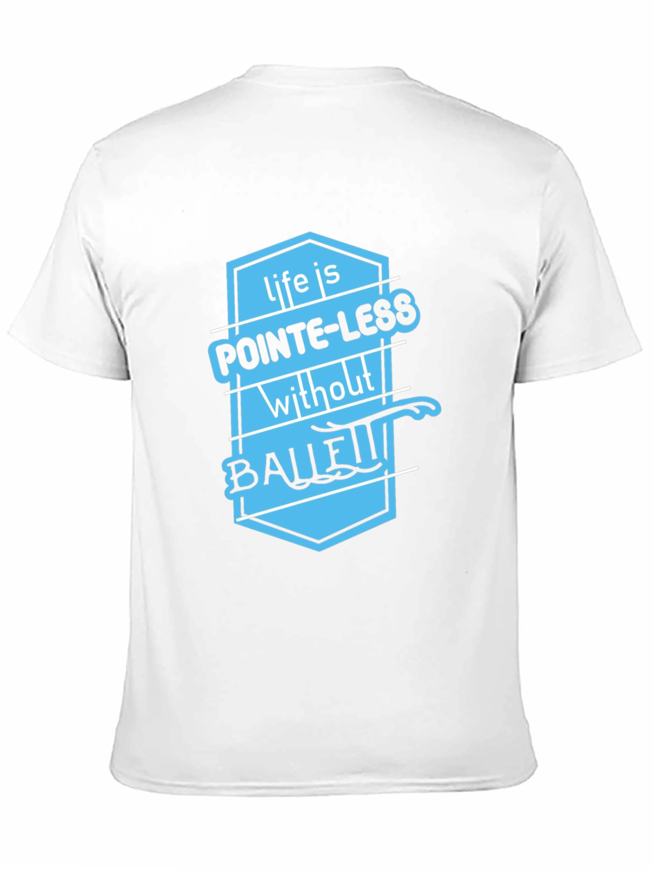 Ballet Puns T-Shirt - Pointe-less Life