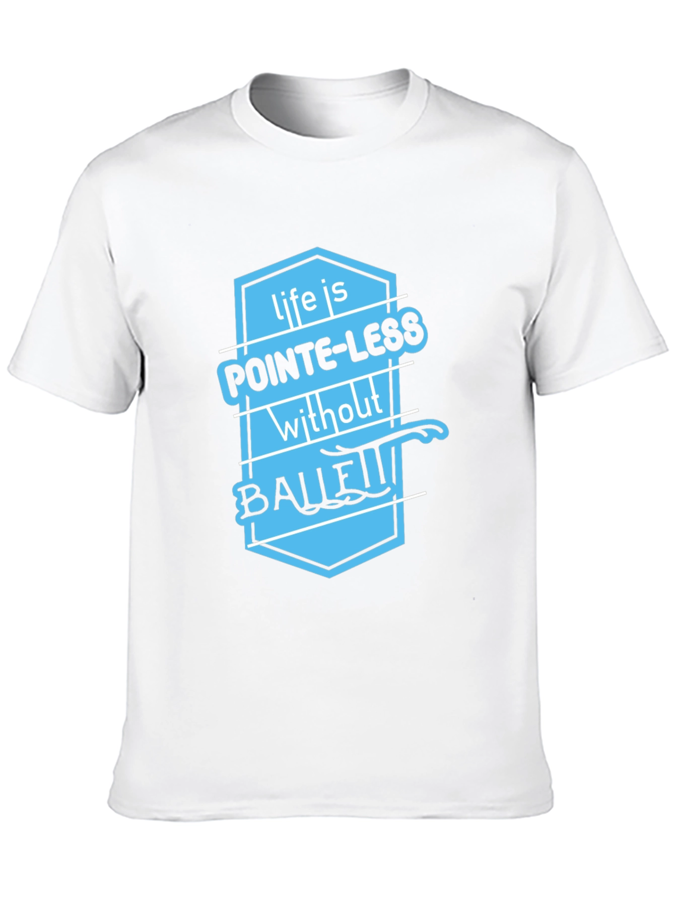 Ballet Puns T-Shirt - Pointe-less Life