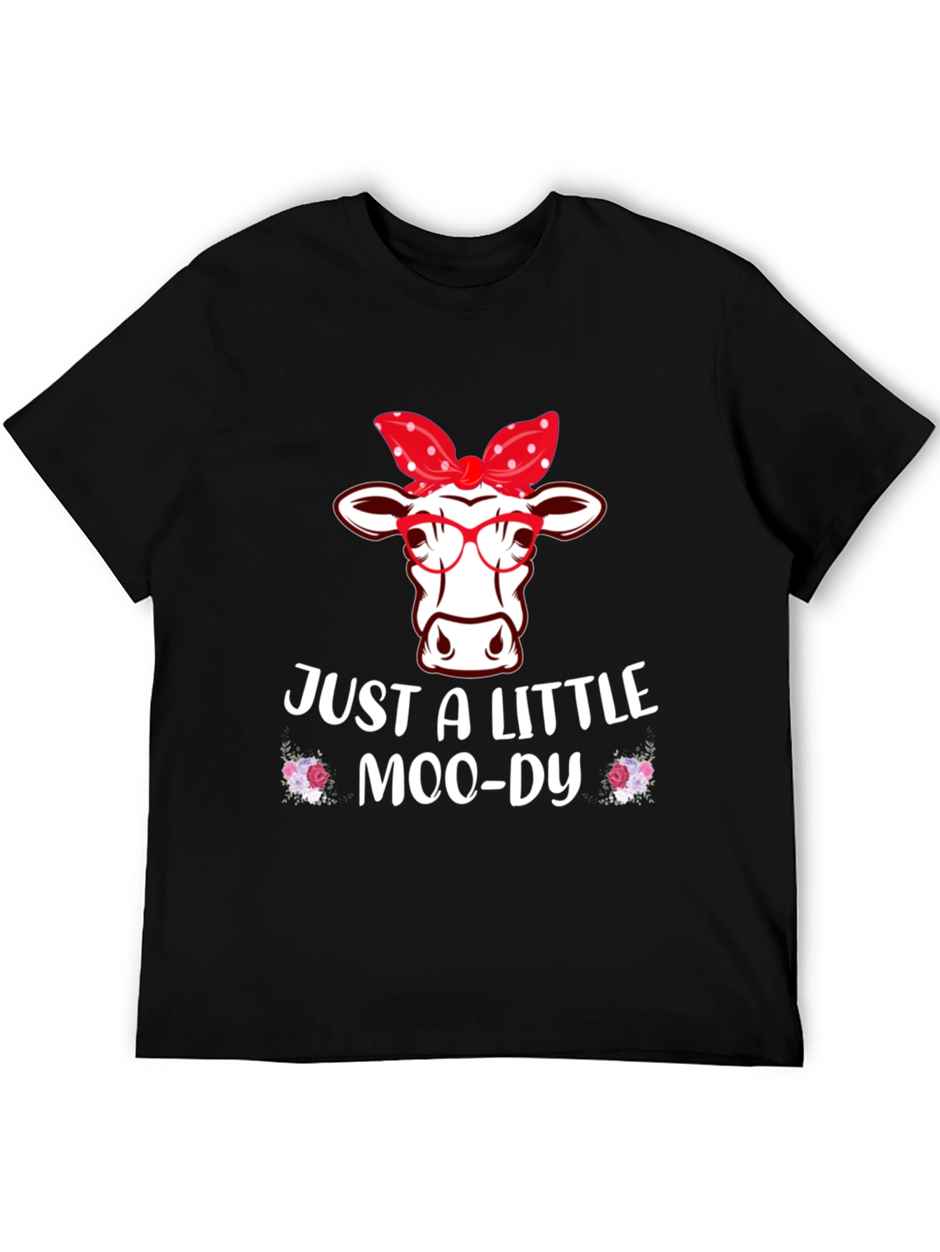 Just A Little Moo-dy Cow T-Shirt
