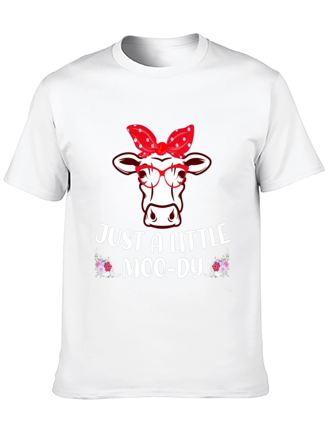 Just A Little Moo-dy Cow T-Shirt