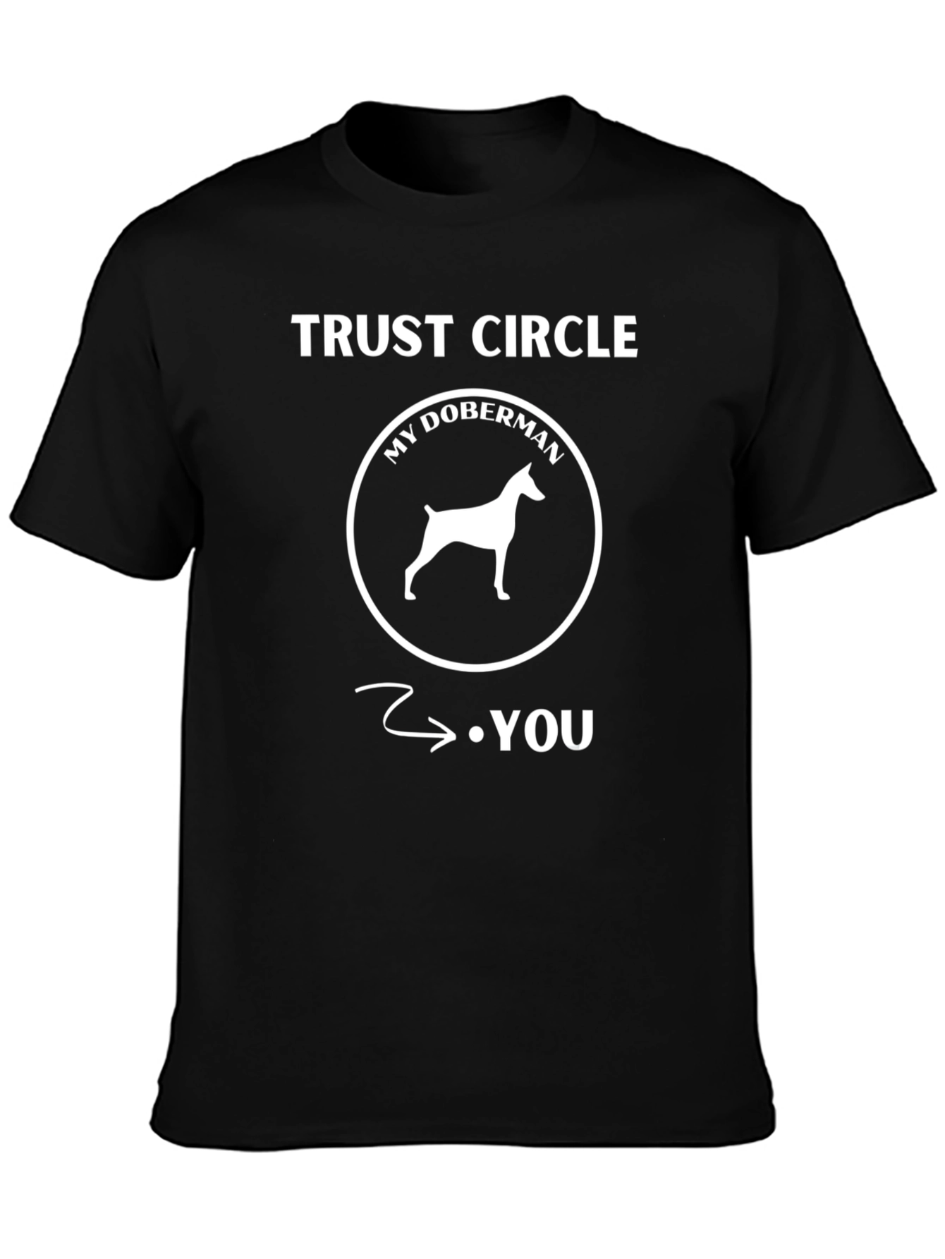 Trust Circle My Doberman T-Shirt - Dog Lover Tee