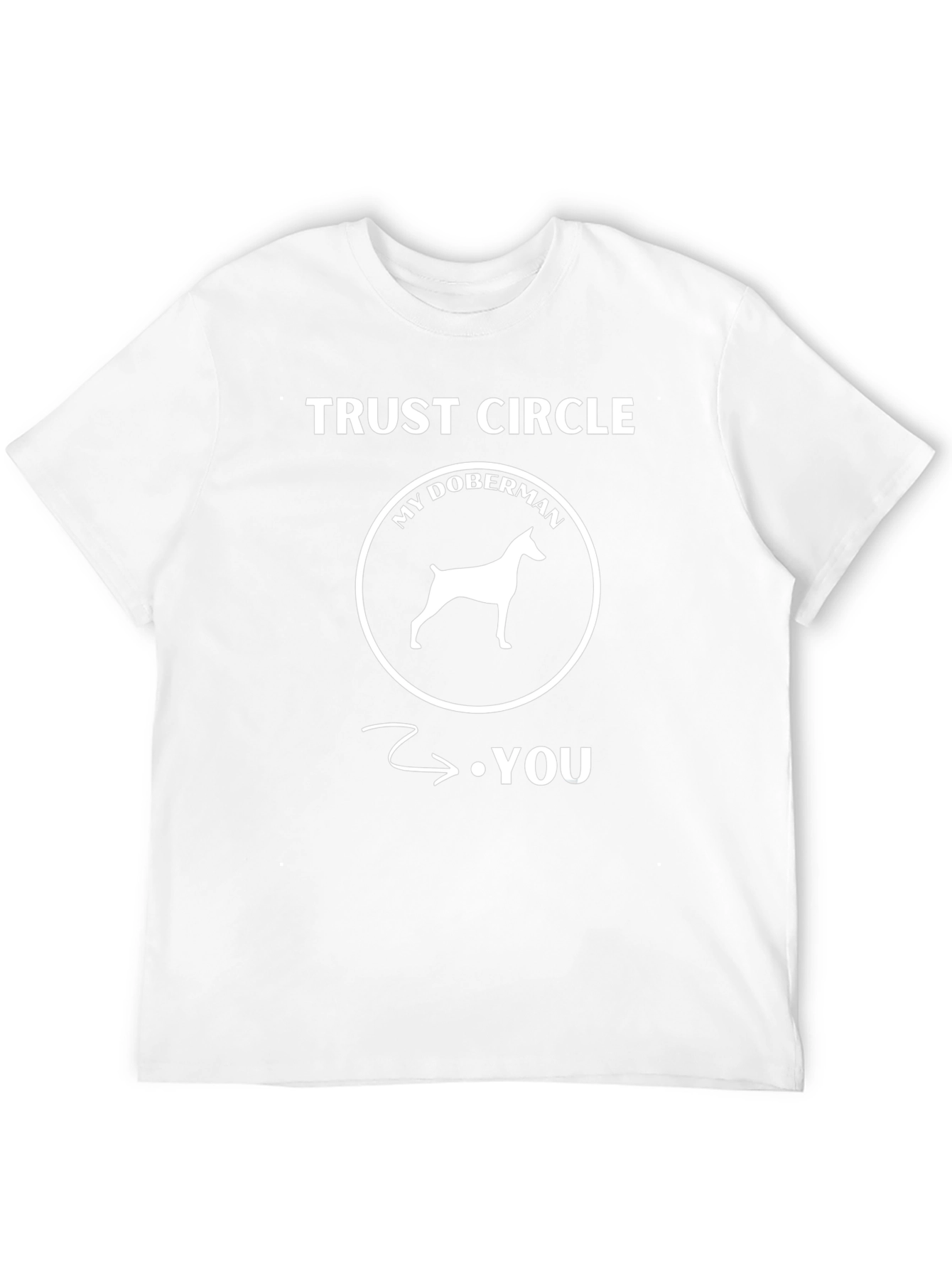 Trust Circle My Doberman T-Shirt - Dog Lover Tee
