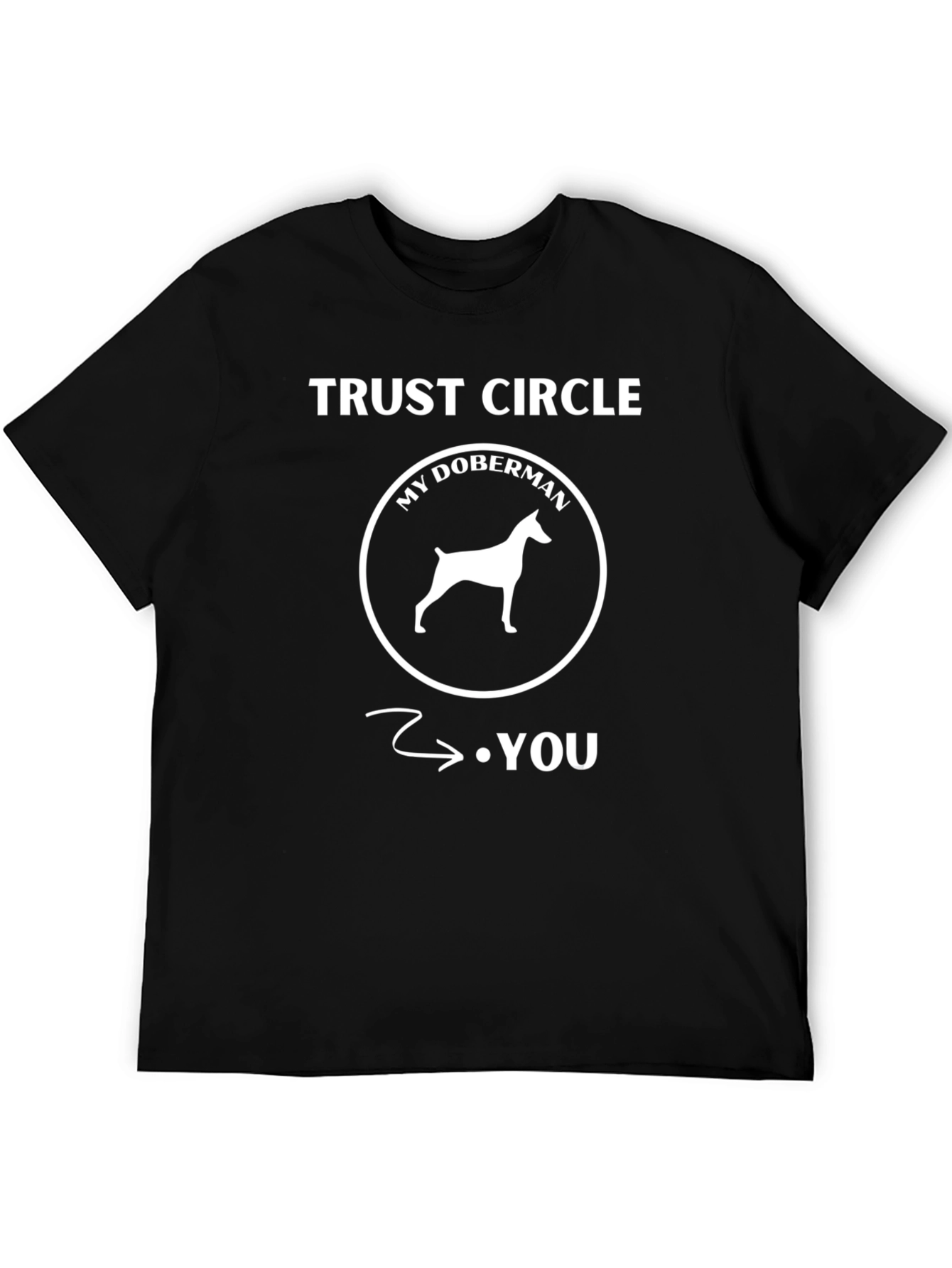 Trust Circle My Doberman T-Shirt - Dog Lover Tee