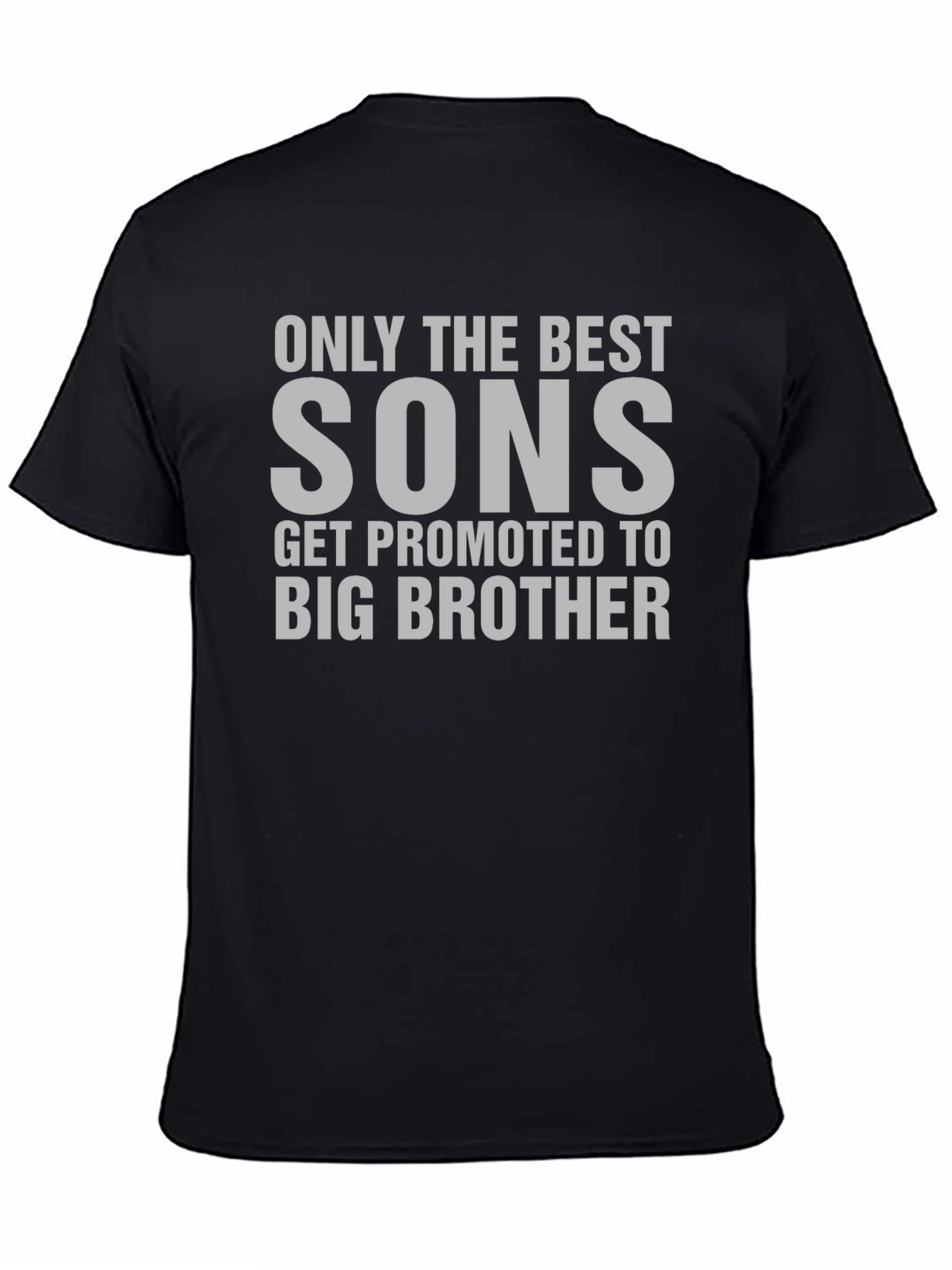 Only the Best Sons T-Shirt