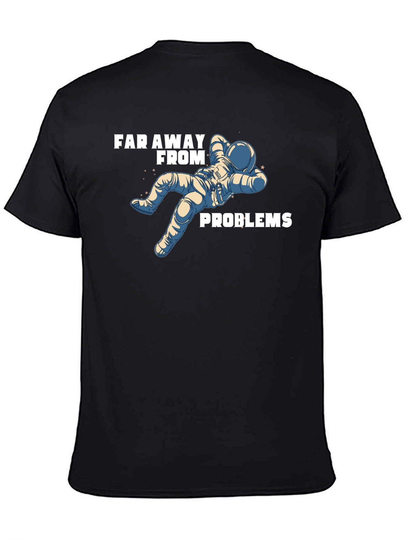 Far Away From Problems Astronaut T-Shirt