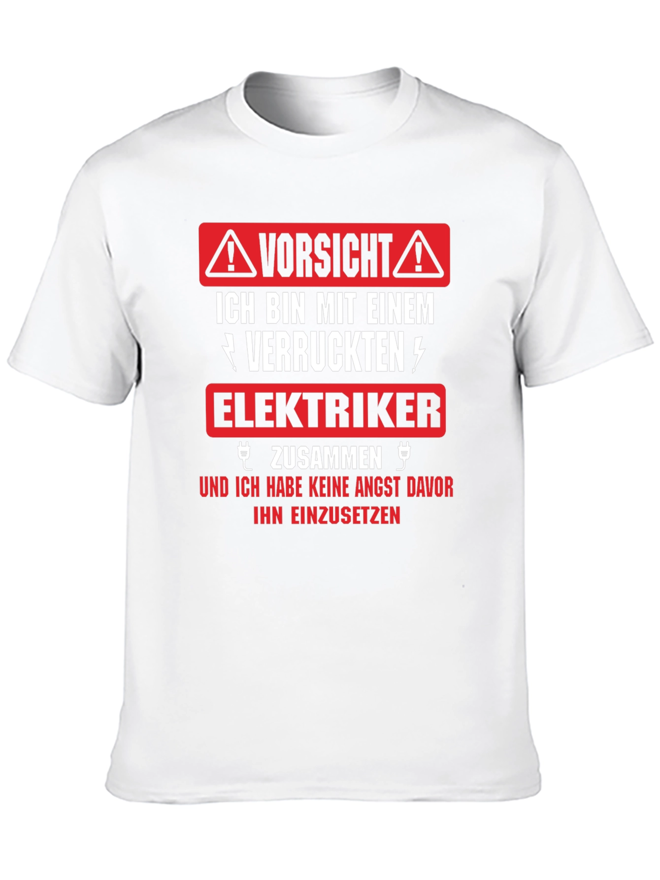 Funny Electrician T-Shirt - Vorsicht Elektriker!