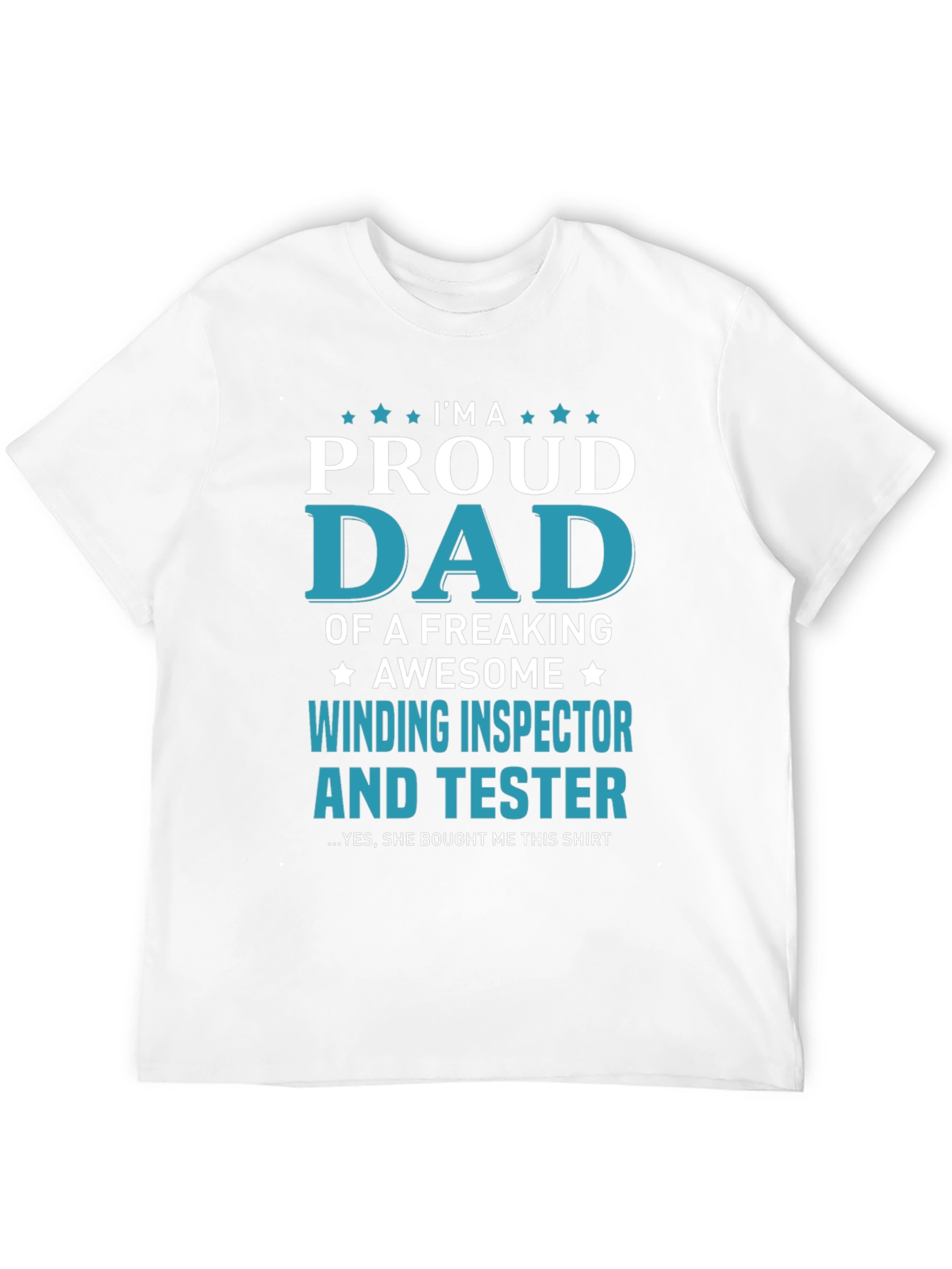 Proud Dad Winding Inspector & Tester Graphic T-Shirt