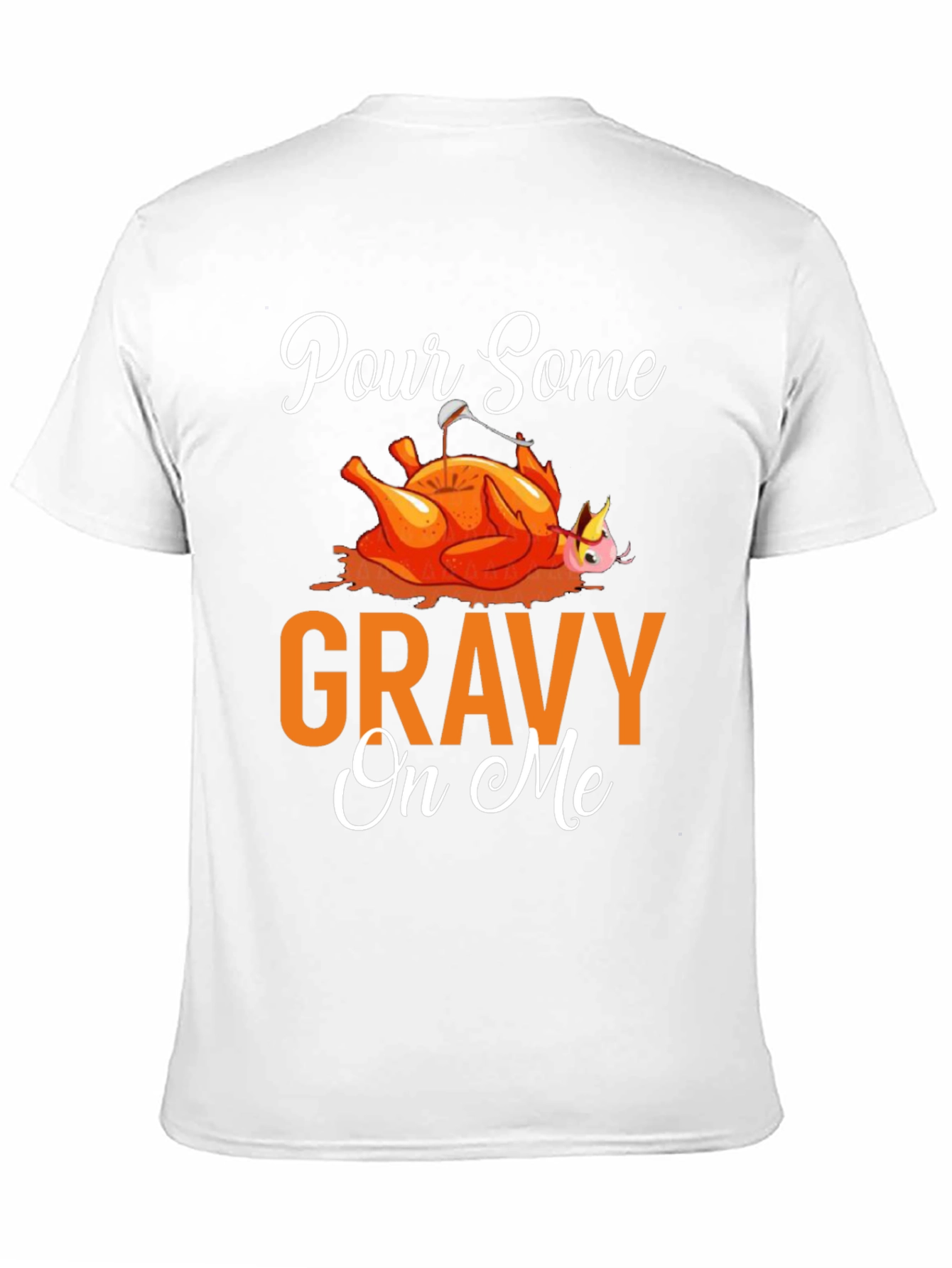 Pour Some Gravy On Me Thanksgiving T-Shirt