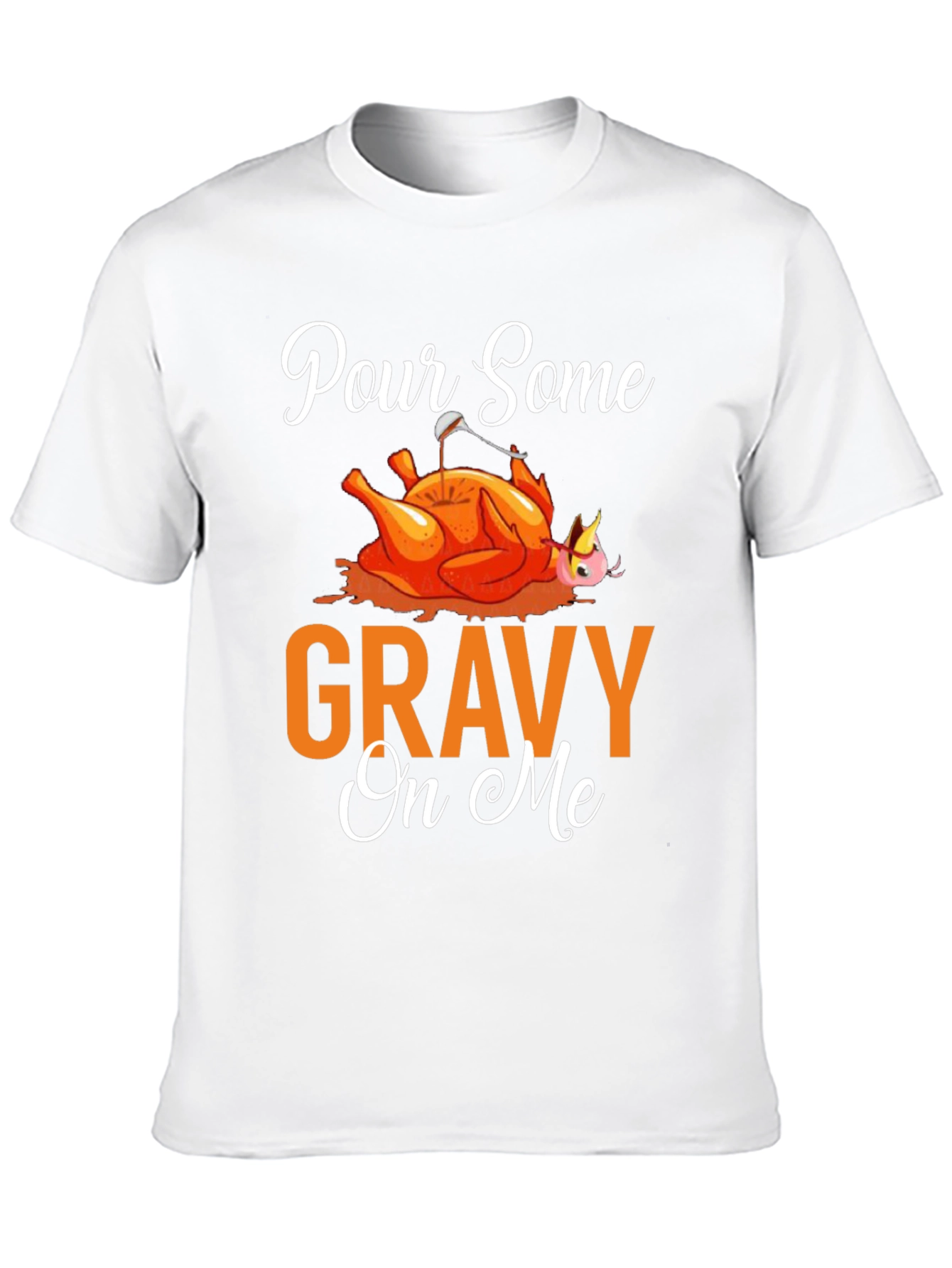 Pour Some Gravy On Me Thanksgiving T-Shirt