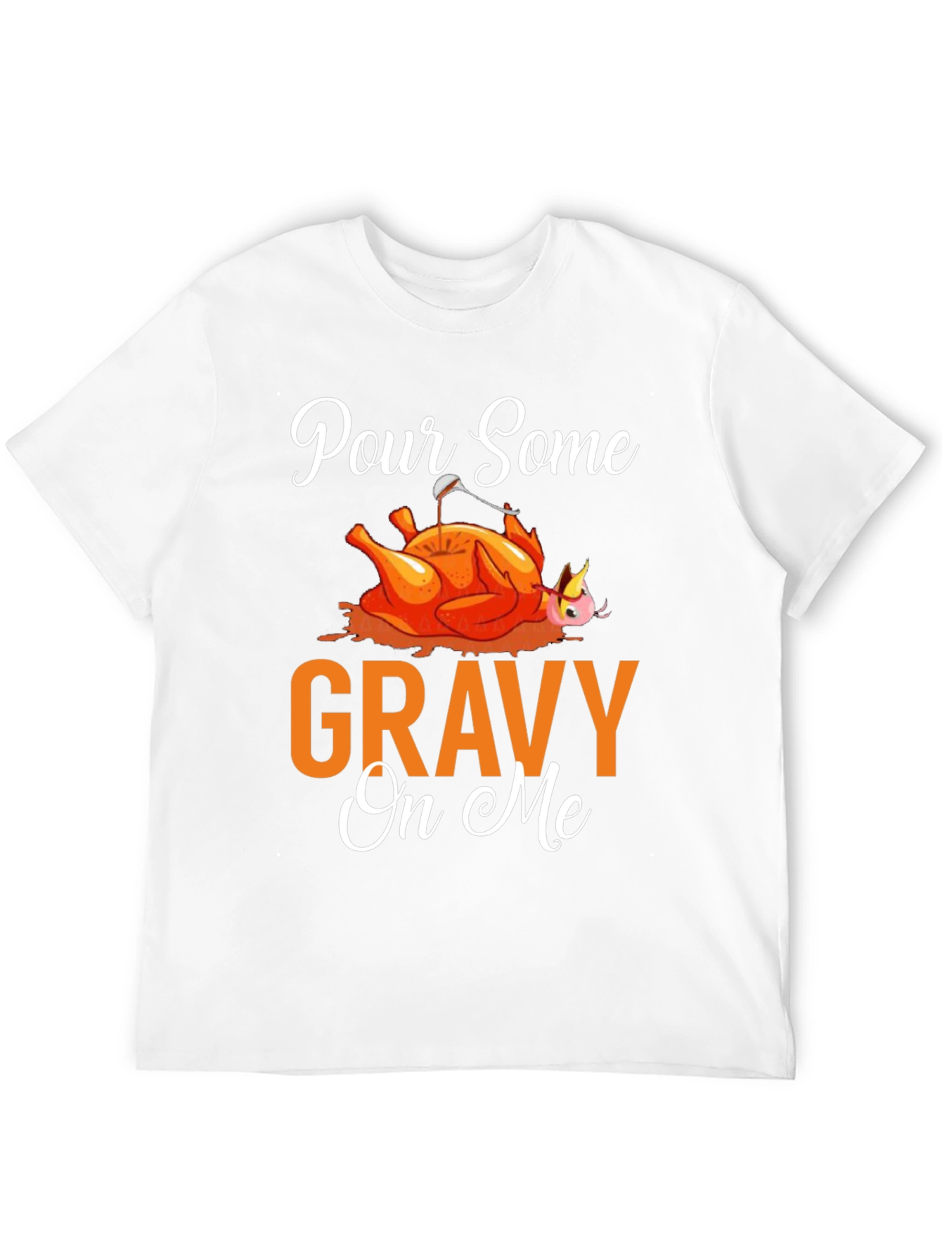 Pour Some Gravy On Me Thanksgiving T-Shirt