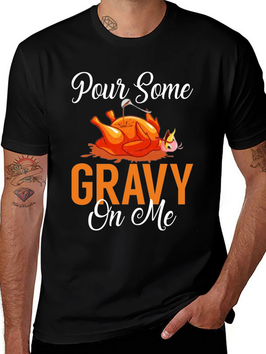 Pour Some Gravy On Me Thanksgiving T-Shirt