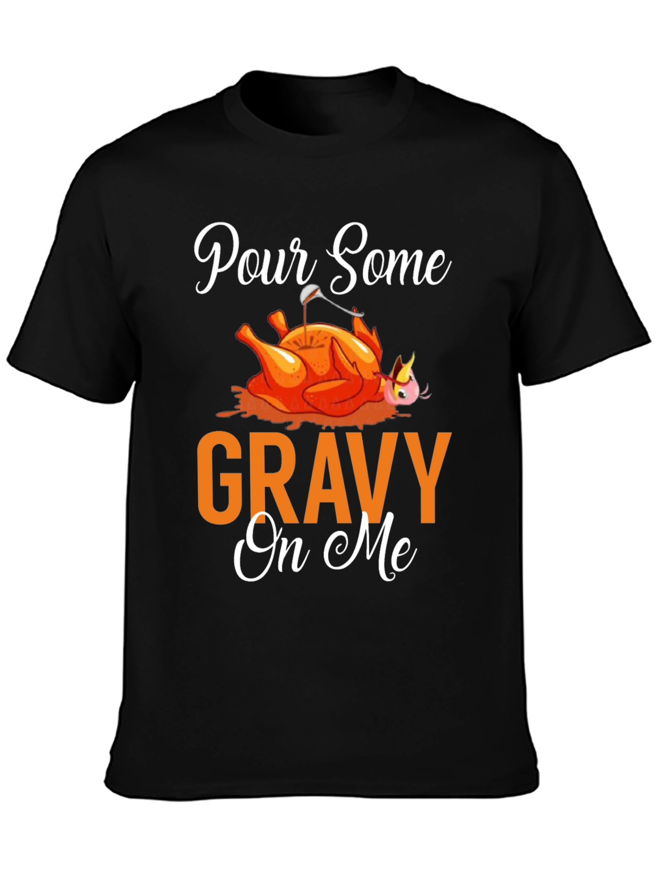 Pour Some Gravy On Me Thanksgiving T-Shirt