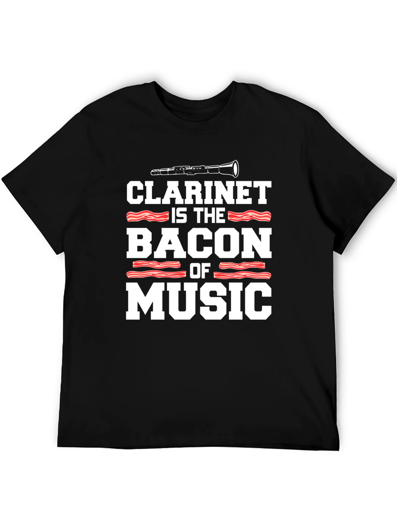 Clarinet is the Bacon of Music T-Shirt