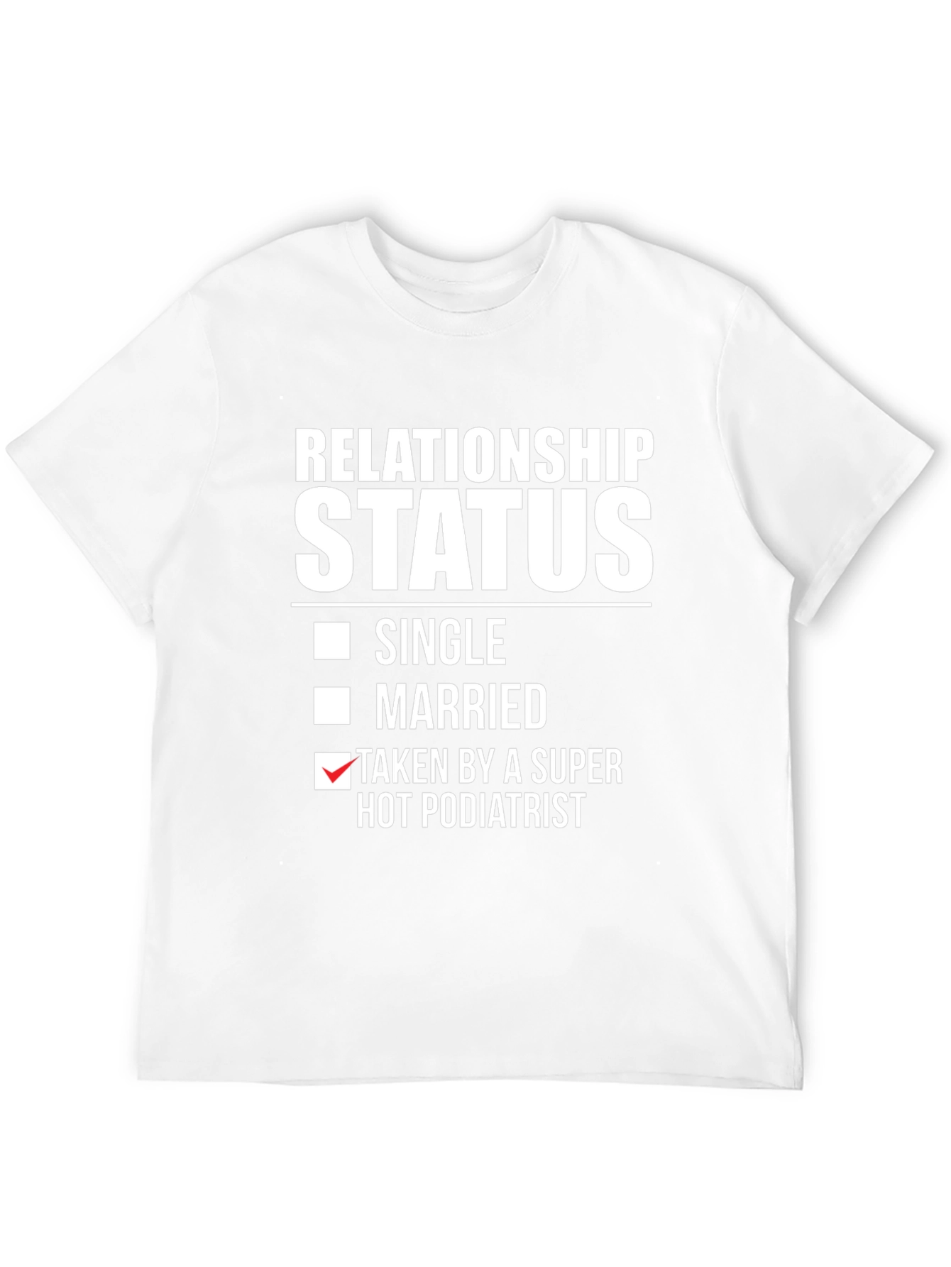 Relationship Status Podiatrist T-Shirt