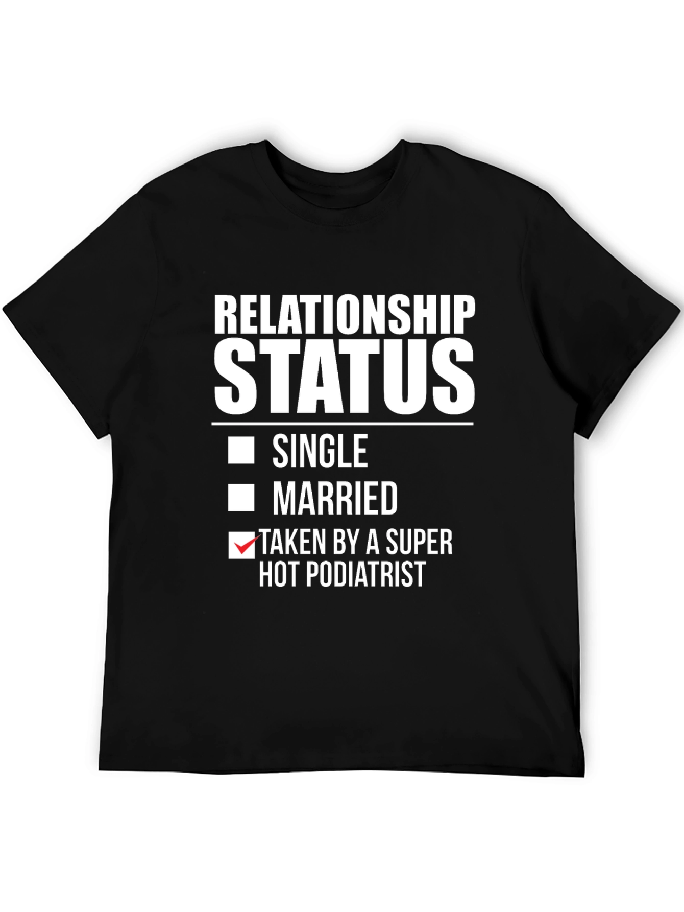 Relationship Status Podiatrist T-Shirt