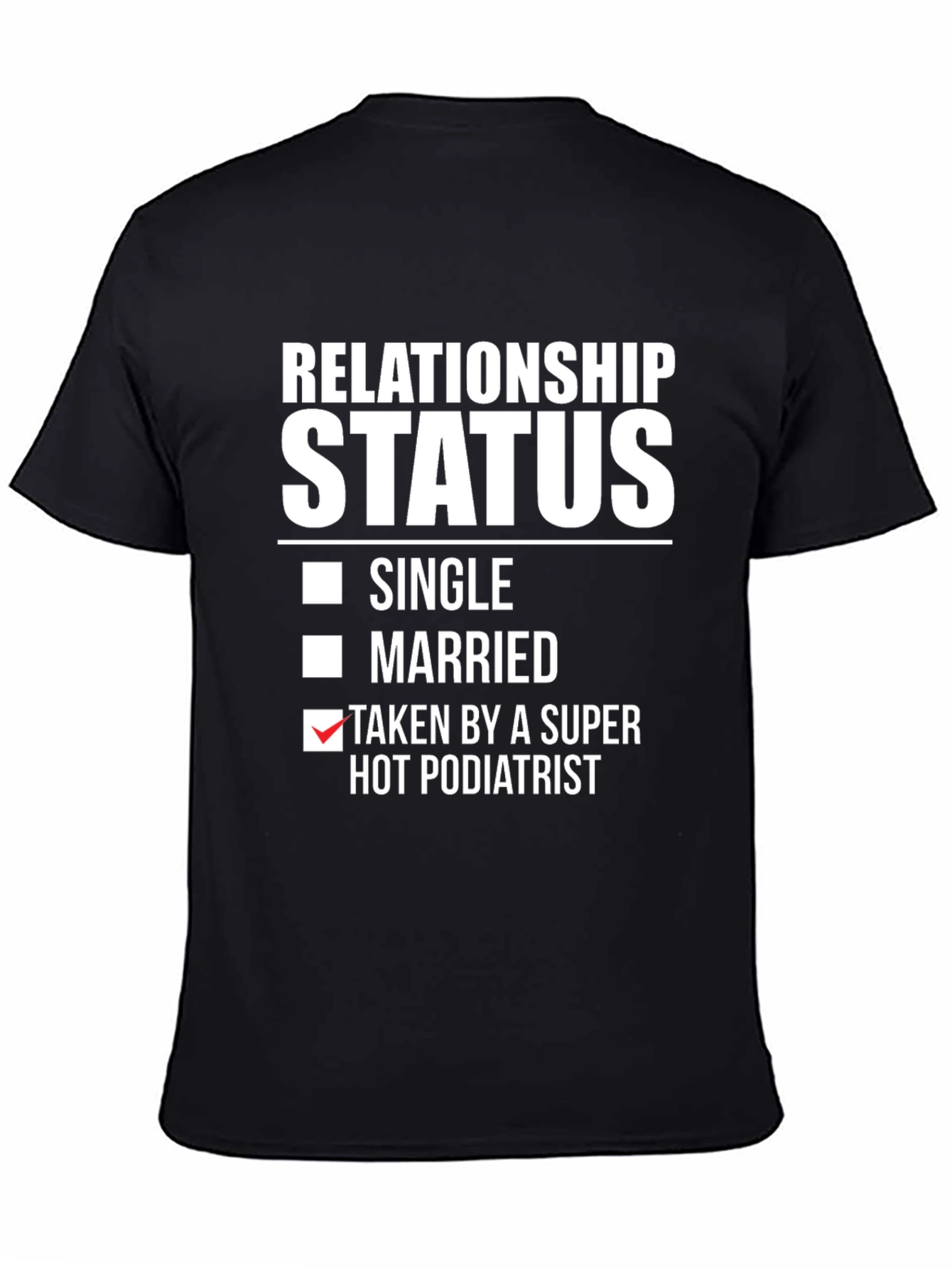 Relationship Status Podiatrist T-Shirt