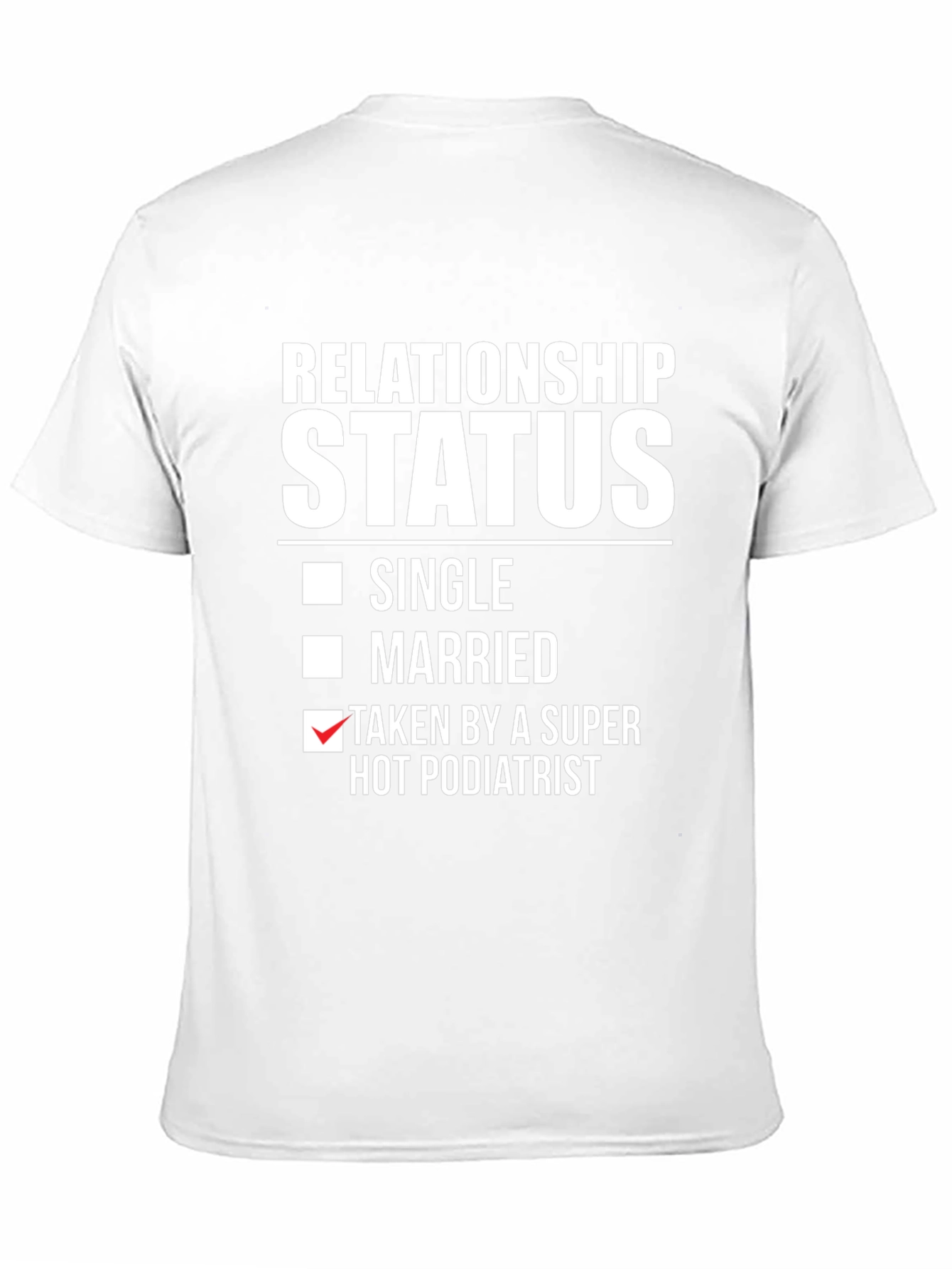 Relationship Status Podiatrist T-Shirt