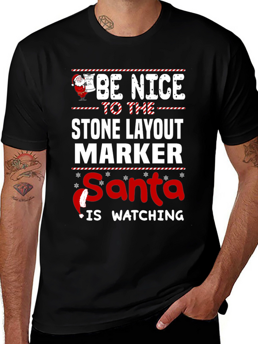 Be Nice to the Stone Layout Marker Santa T-Shirt