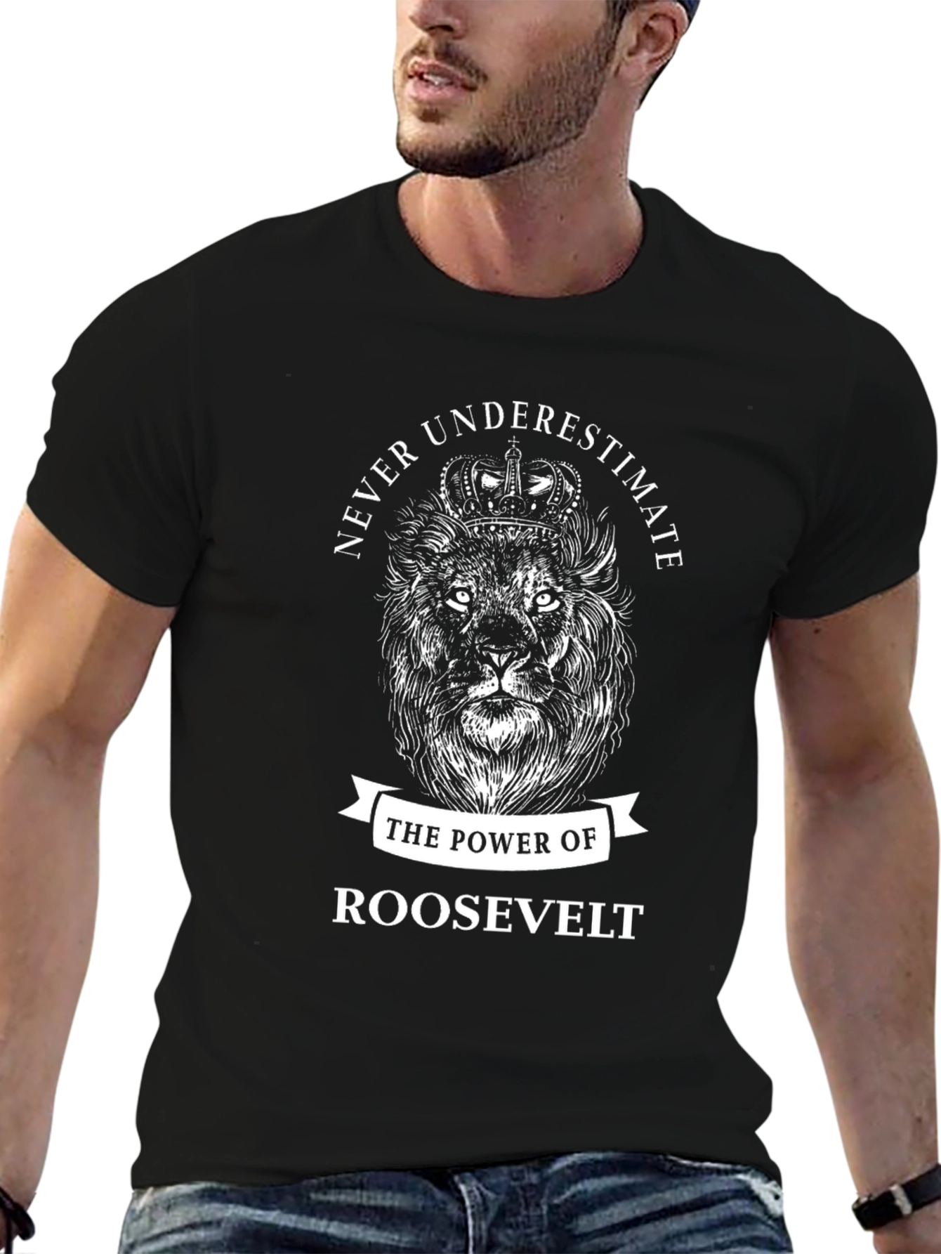 Never Underestimate Roosevelt Lion Graphic T-Shirt
