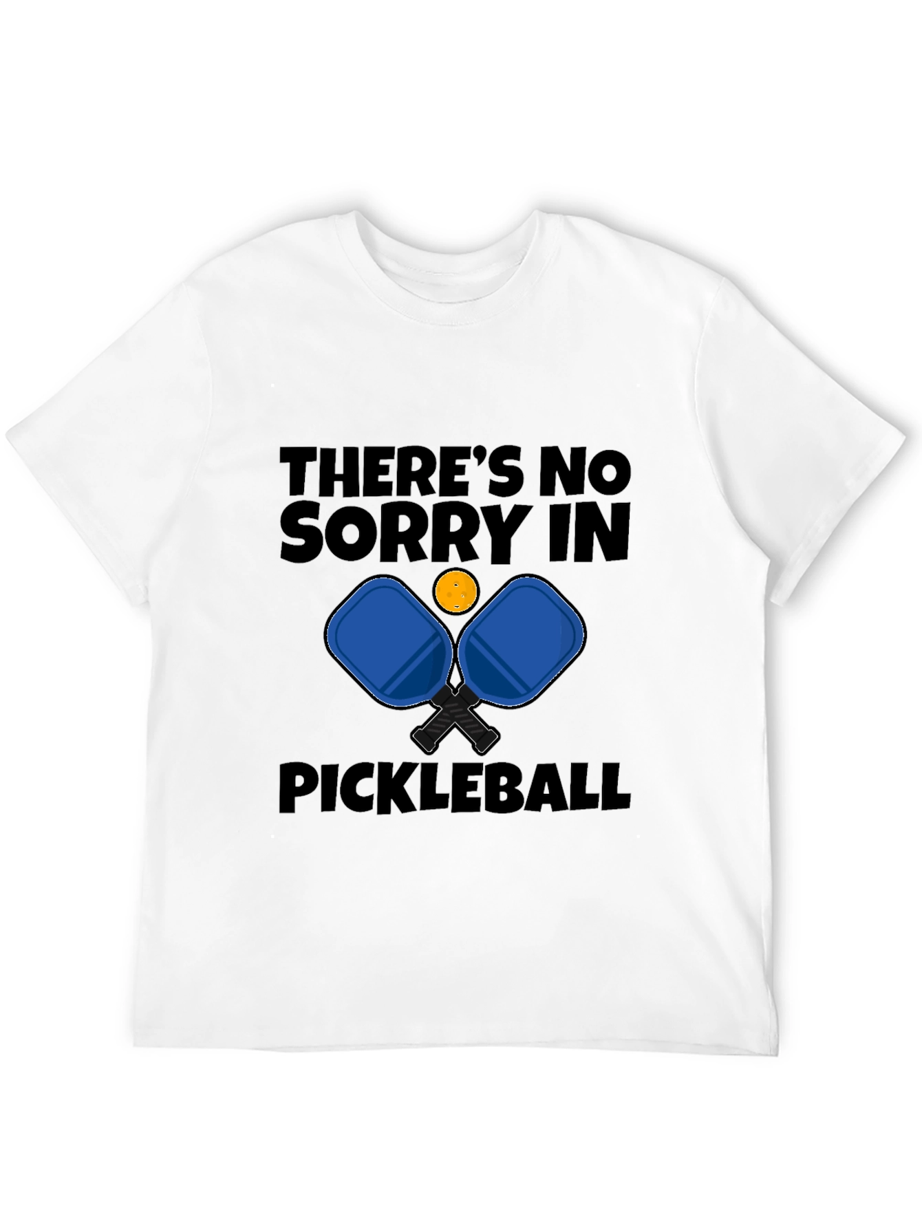 Funny Pickleball T-Shirt - No Sorry!