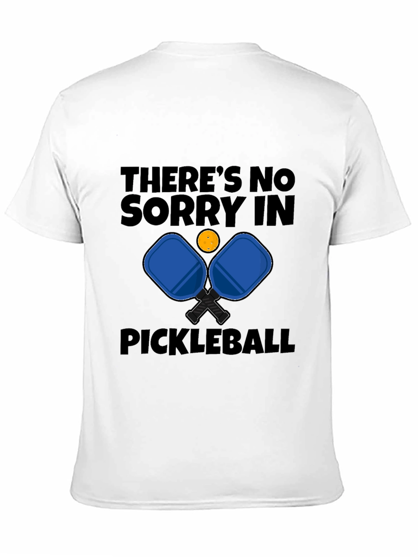 Funny Pickleball T-Shirt - No Sorry!
