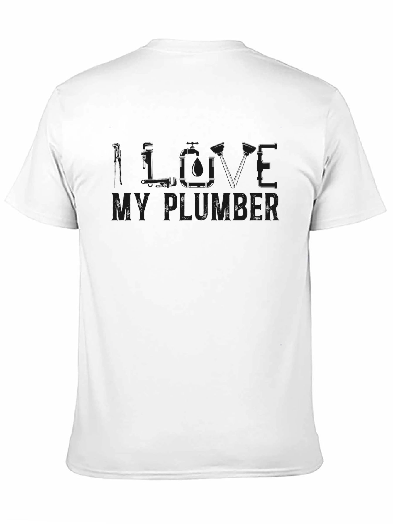 I LOVE MY PLUMBER Funny Graphic T-Shirt