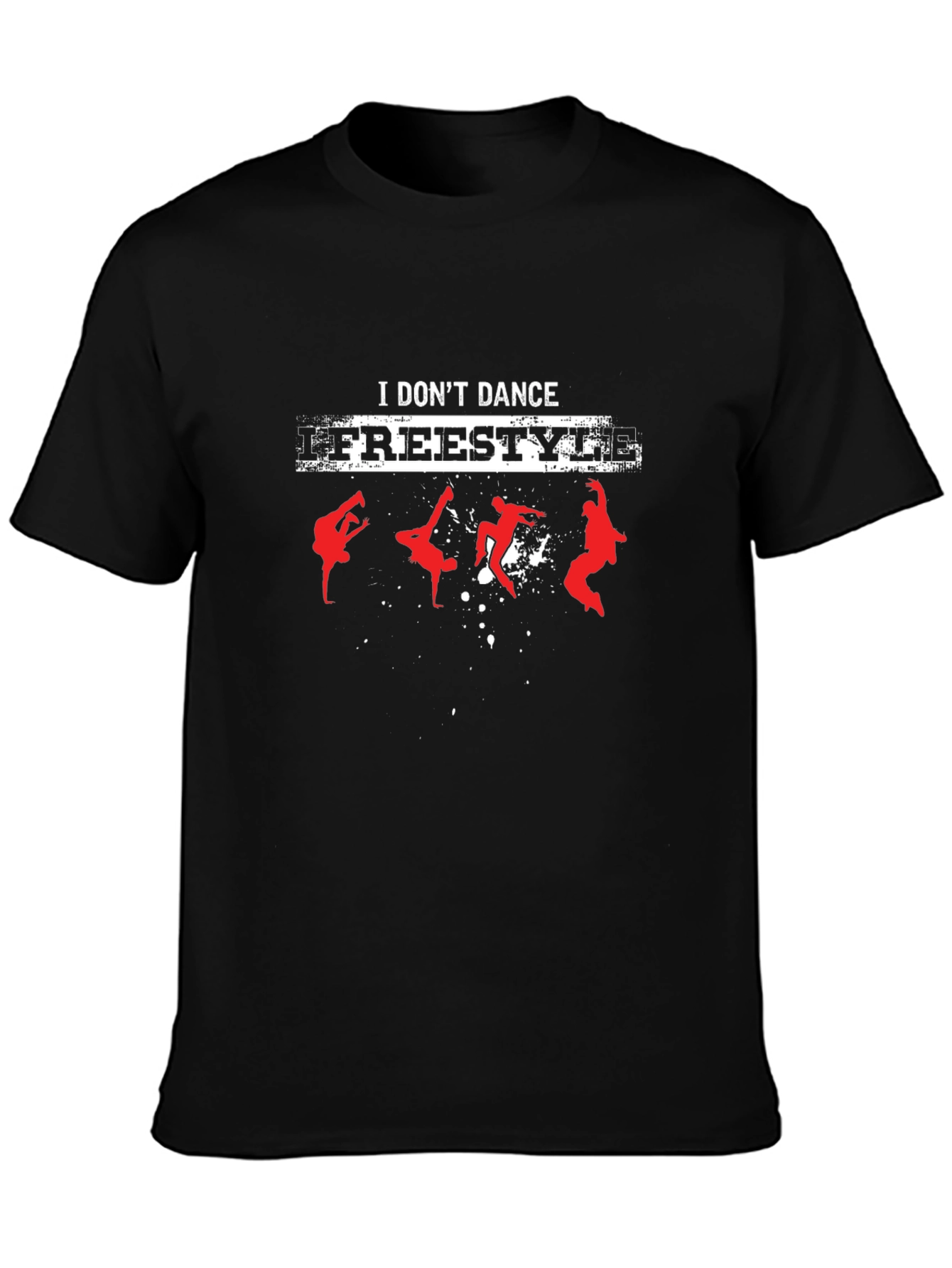 I Dont Dance I Freestyle Black T-Shirt