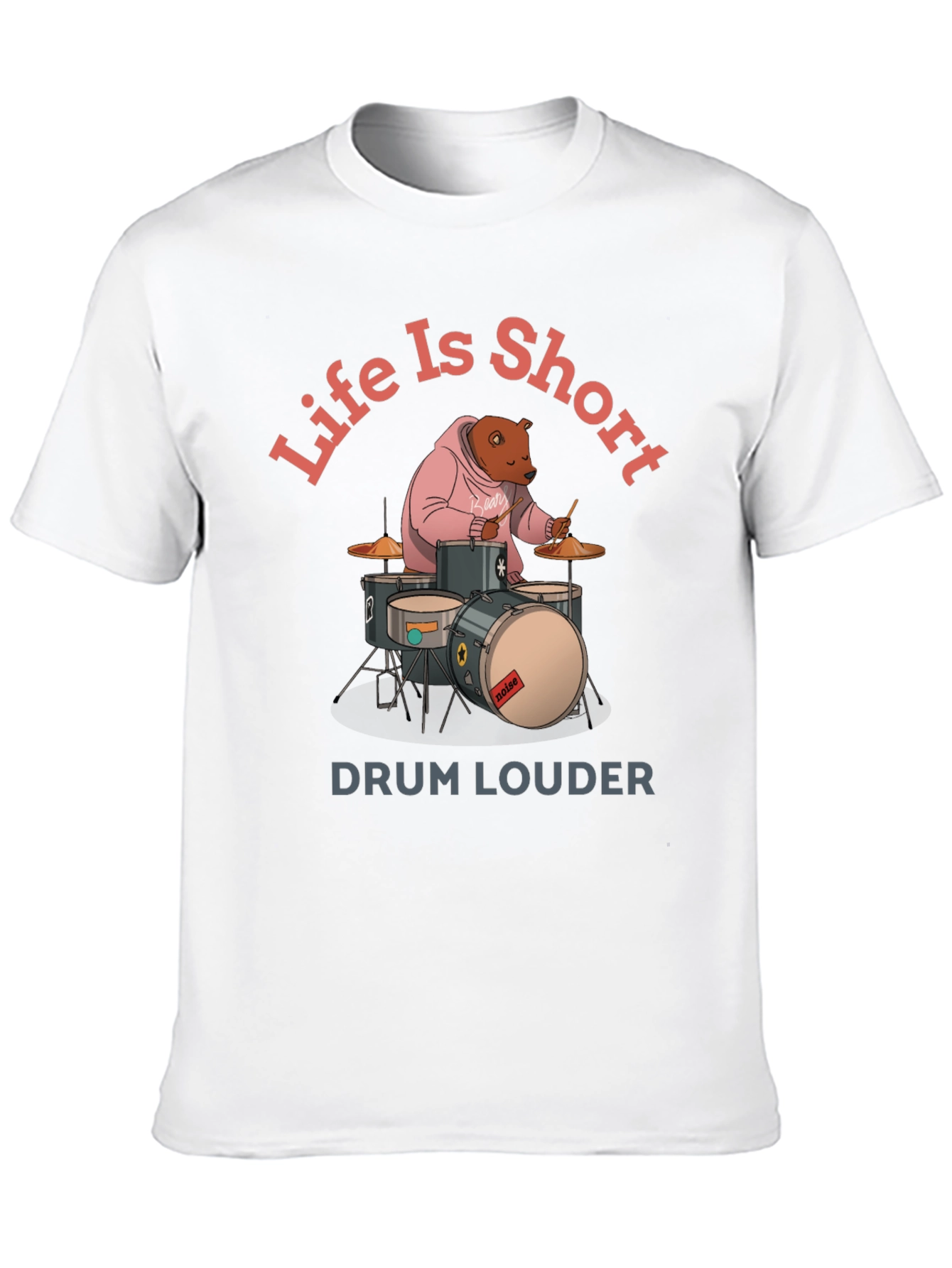 Life is Short Drum Louder Graphic Tee