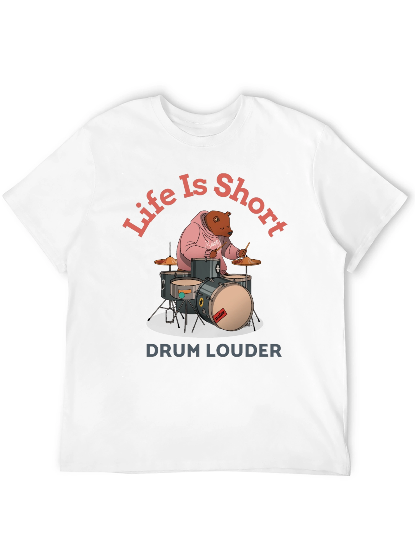 Life is Short Drum Louder Graphic Tee