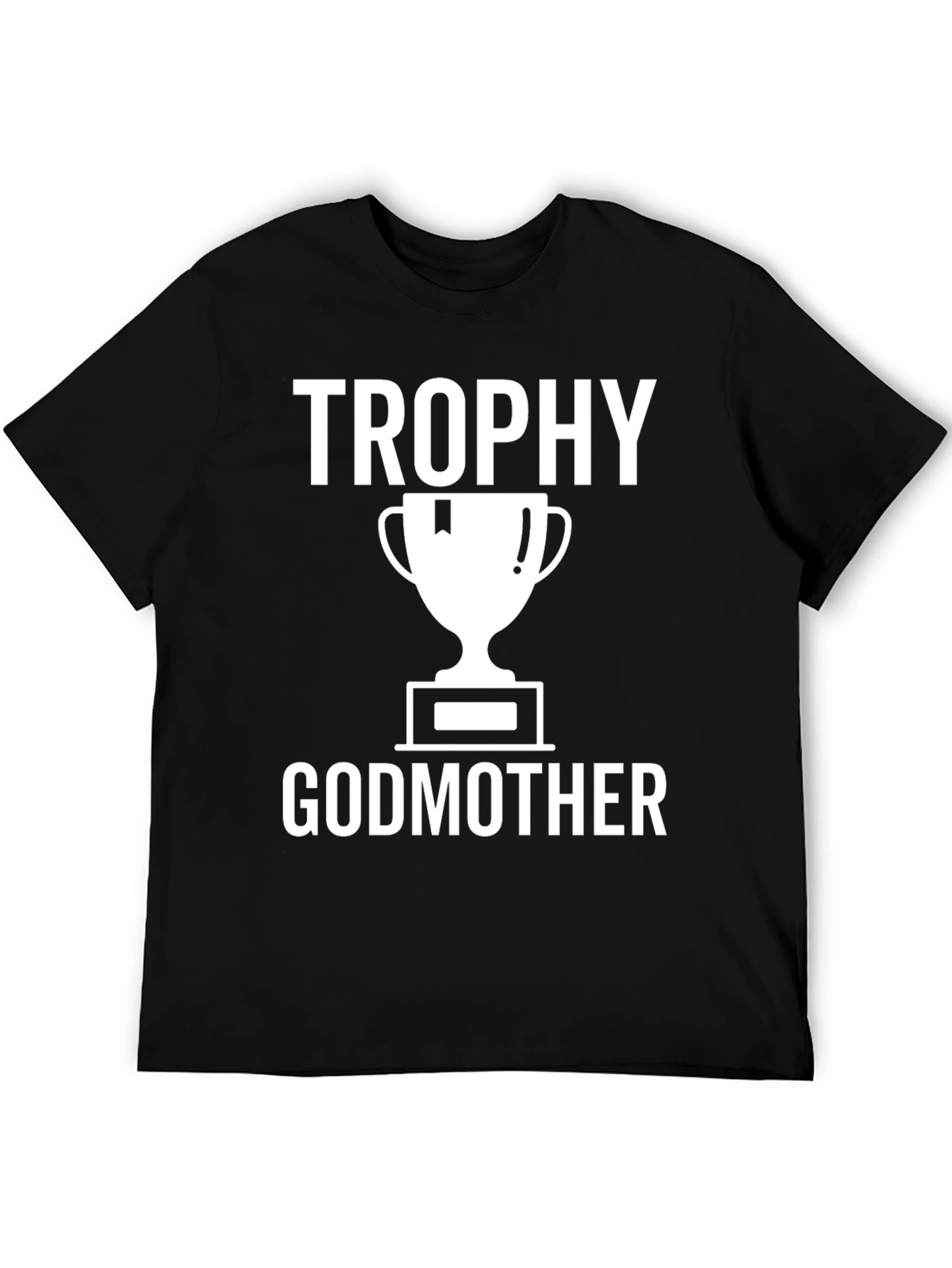 Trophy Godmother T-Shirt - Black Cotton Tee