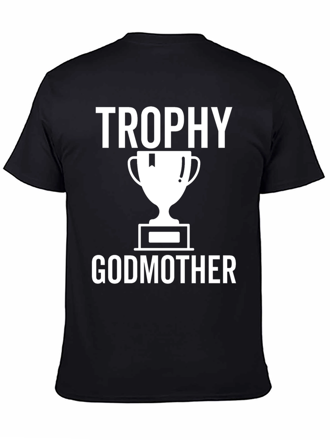 Trophy Godmother T-Shirt - Black Cotton Tee