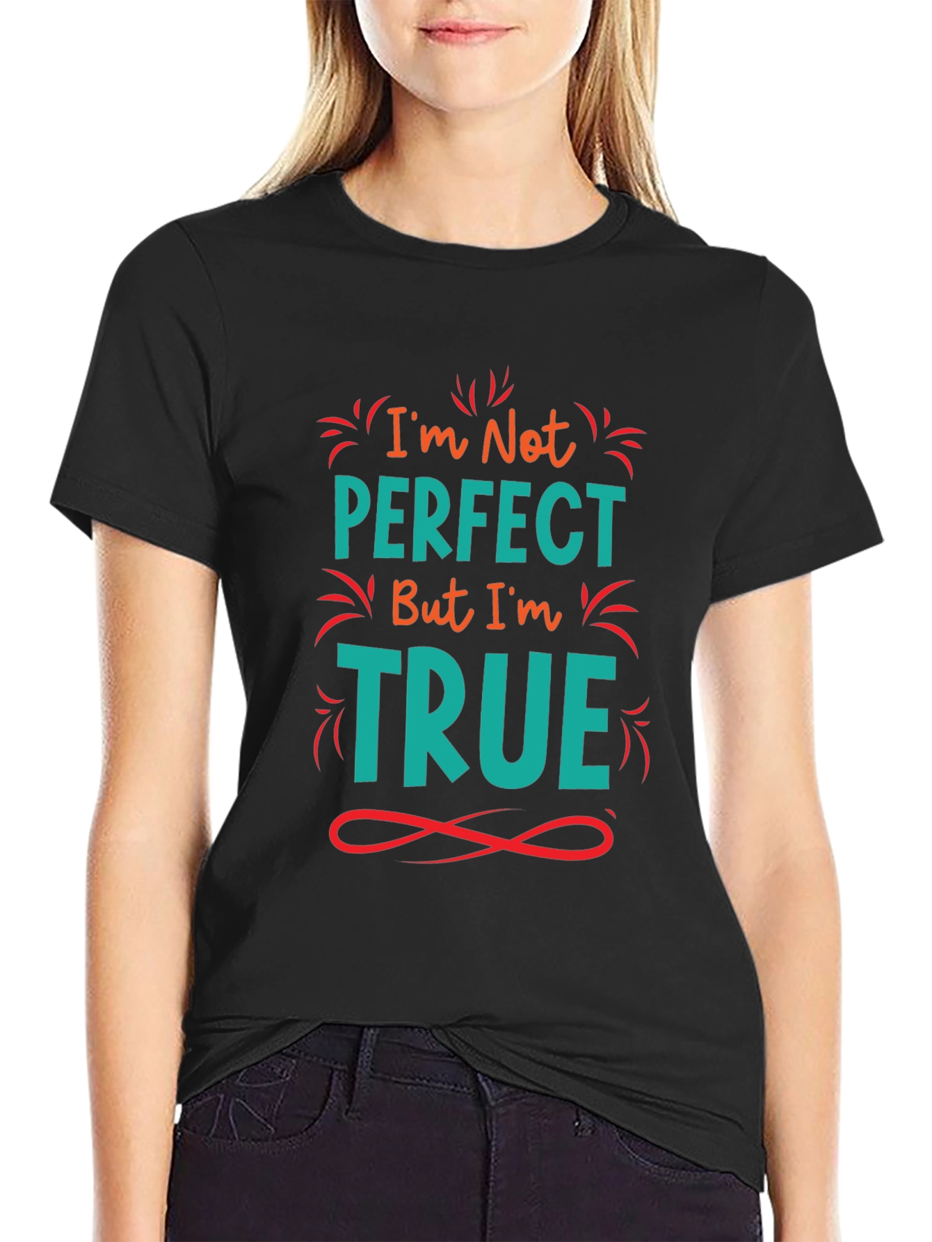 Im Not Perfect But Im True Black Graphic Tee