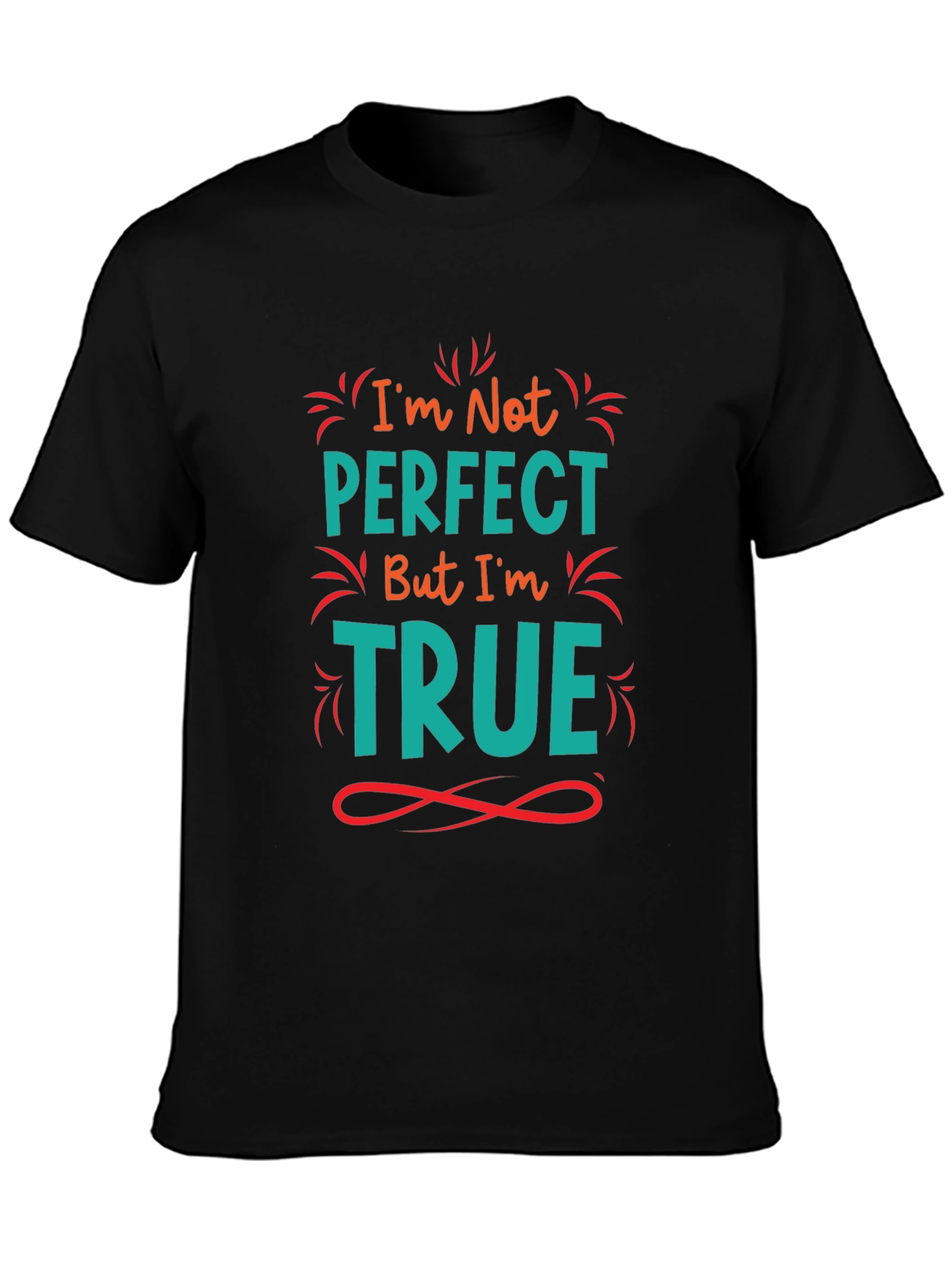 Im Not Perfect But Im True Black Graphic Tee
