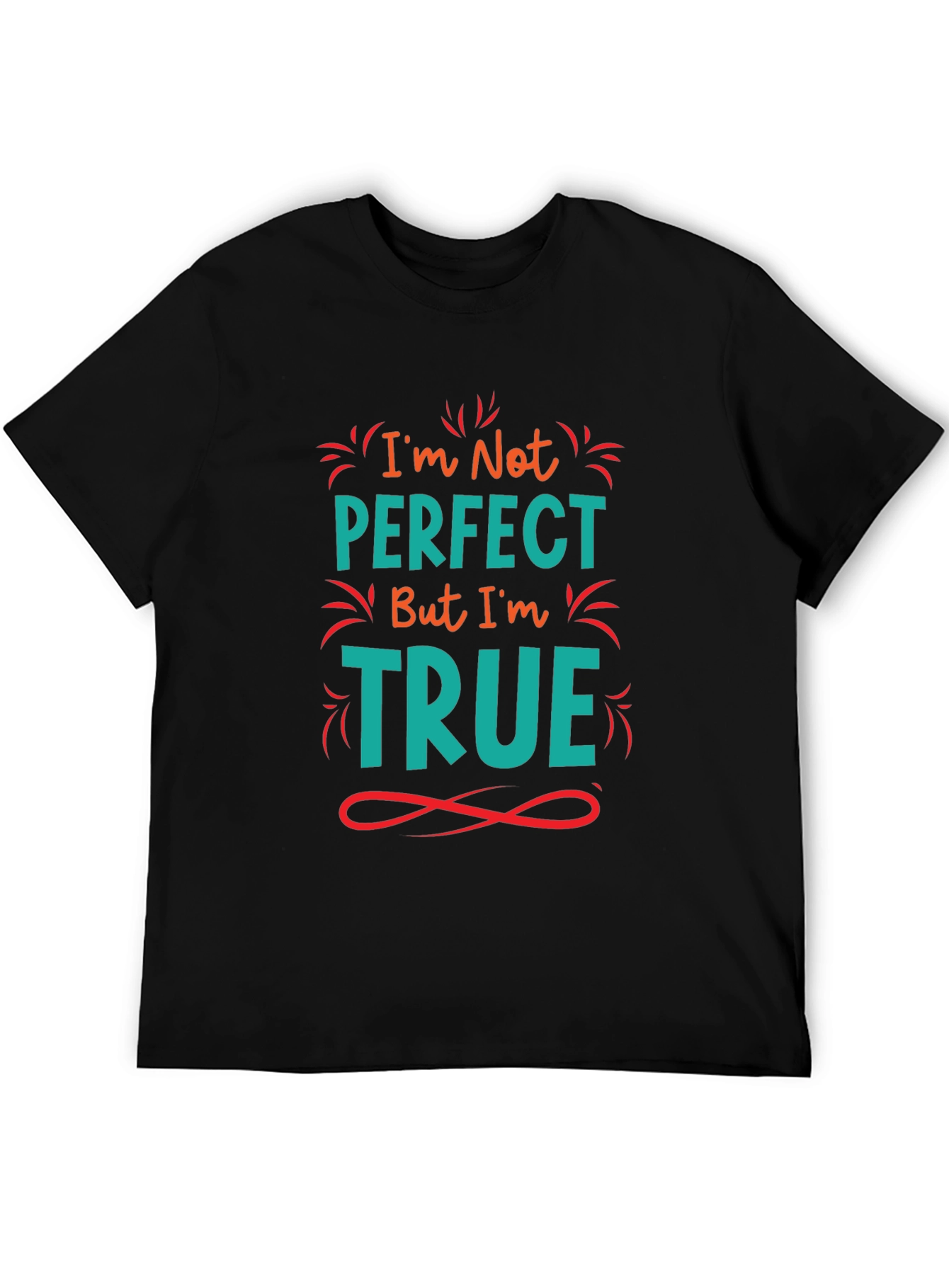Im Not Perfect But Im True Black Graphic Tee