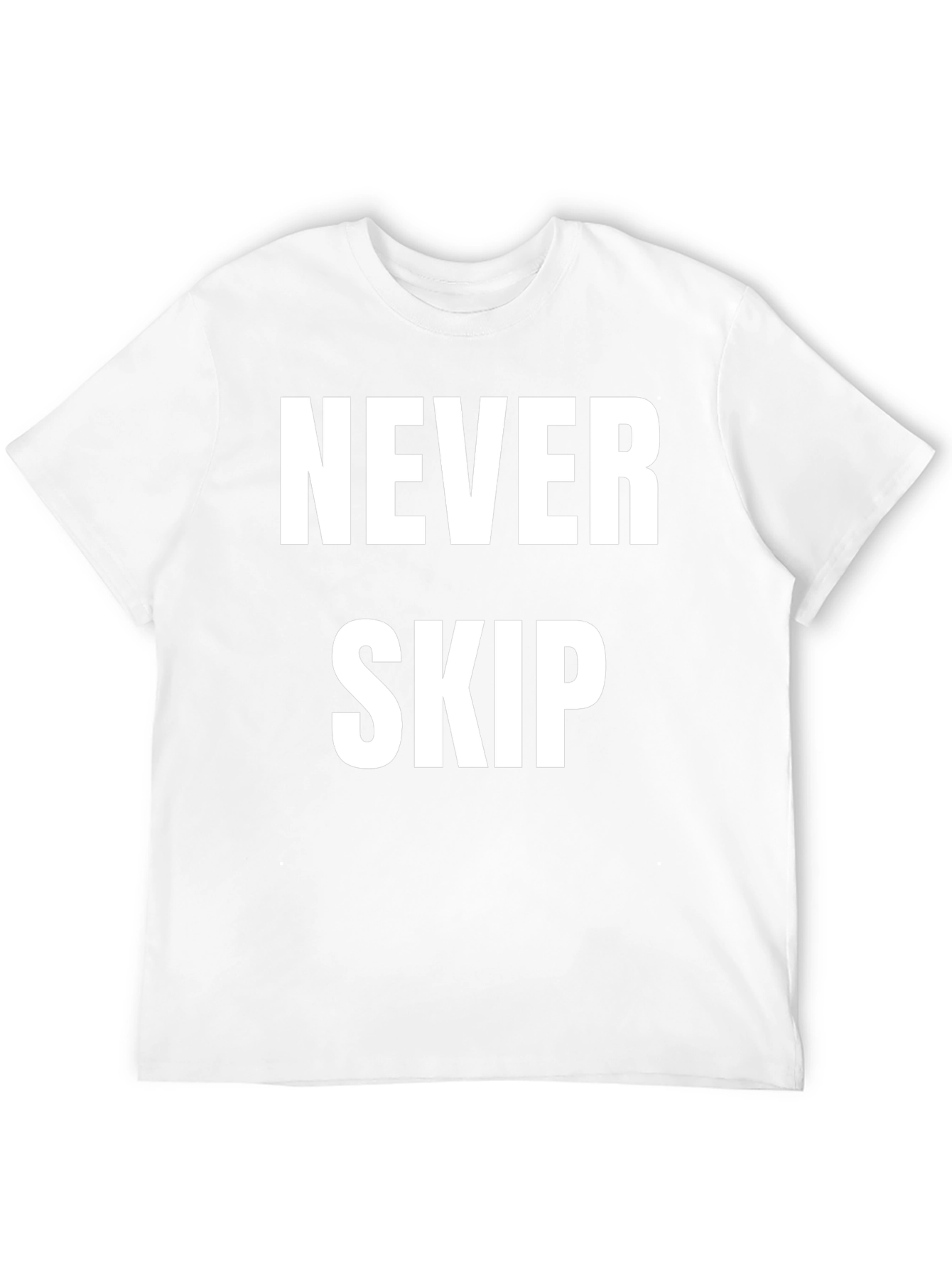 Never Skip Motivational T-Shirt