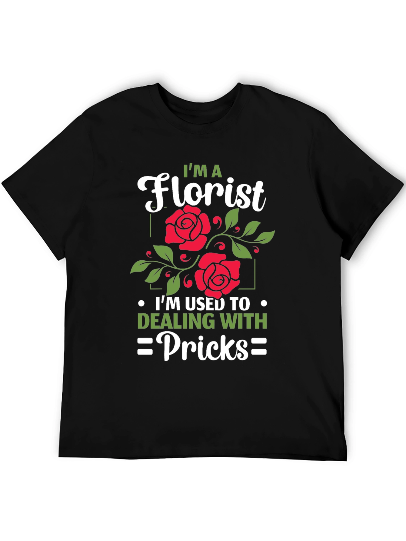 Florist Humor Graphic T-Shirt