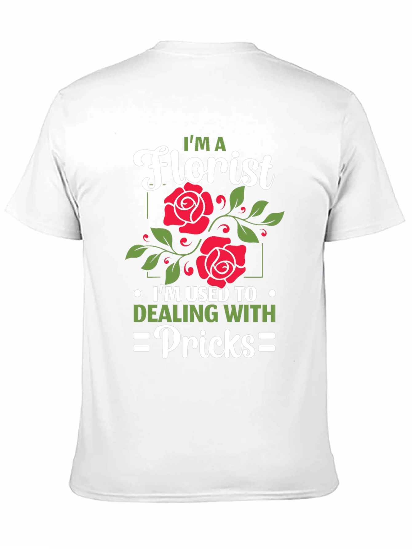 Florist Humor Graphic T-Shirt