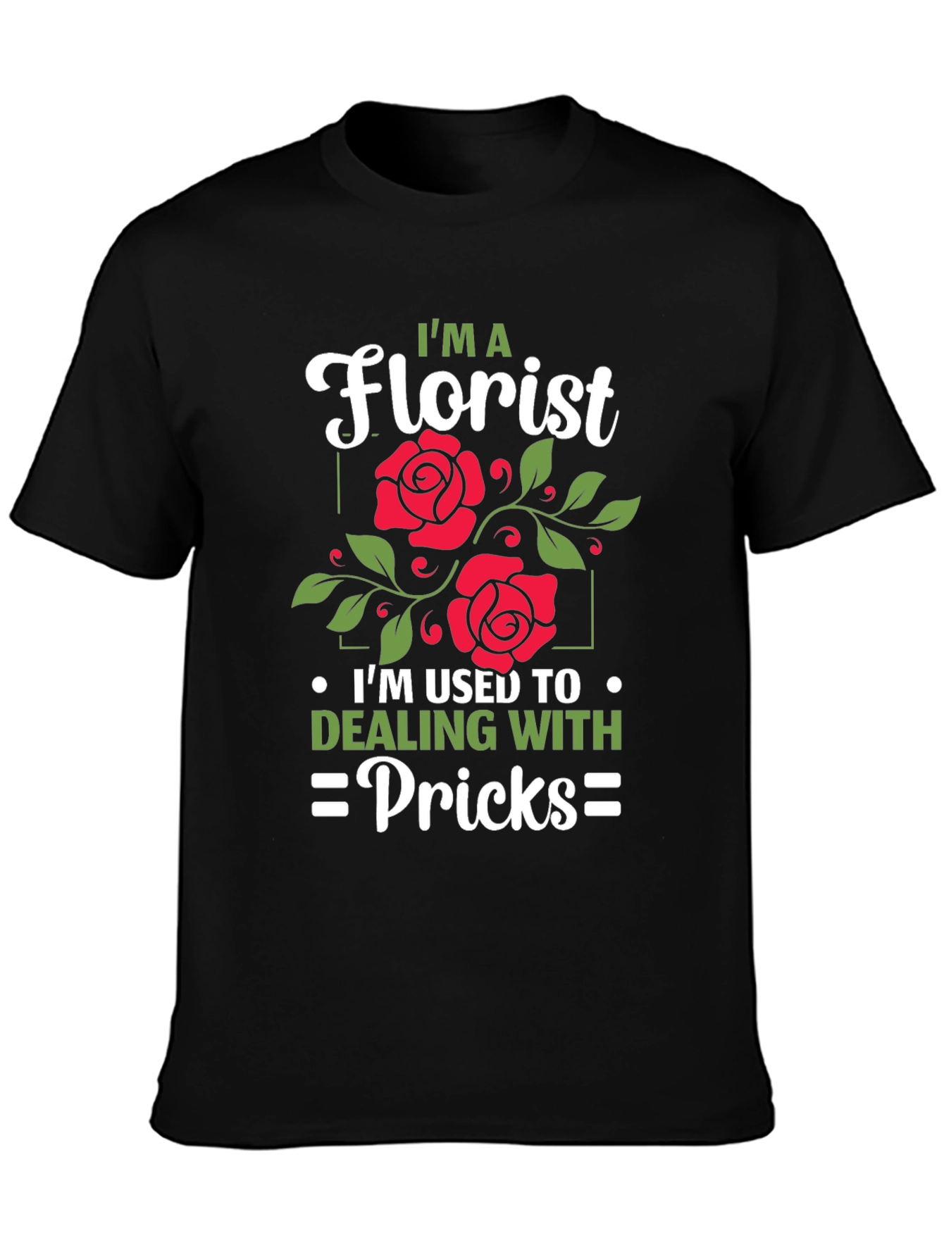 Florist Humor Graphic T-Shirt