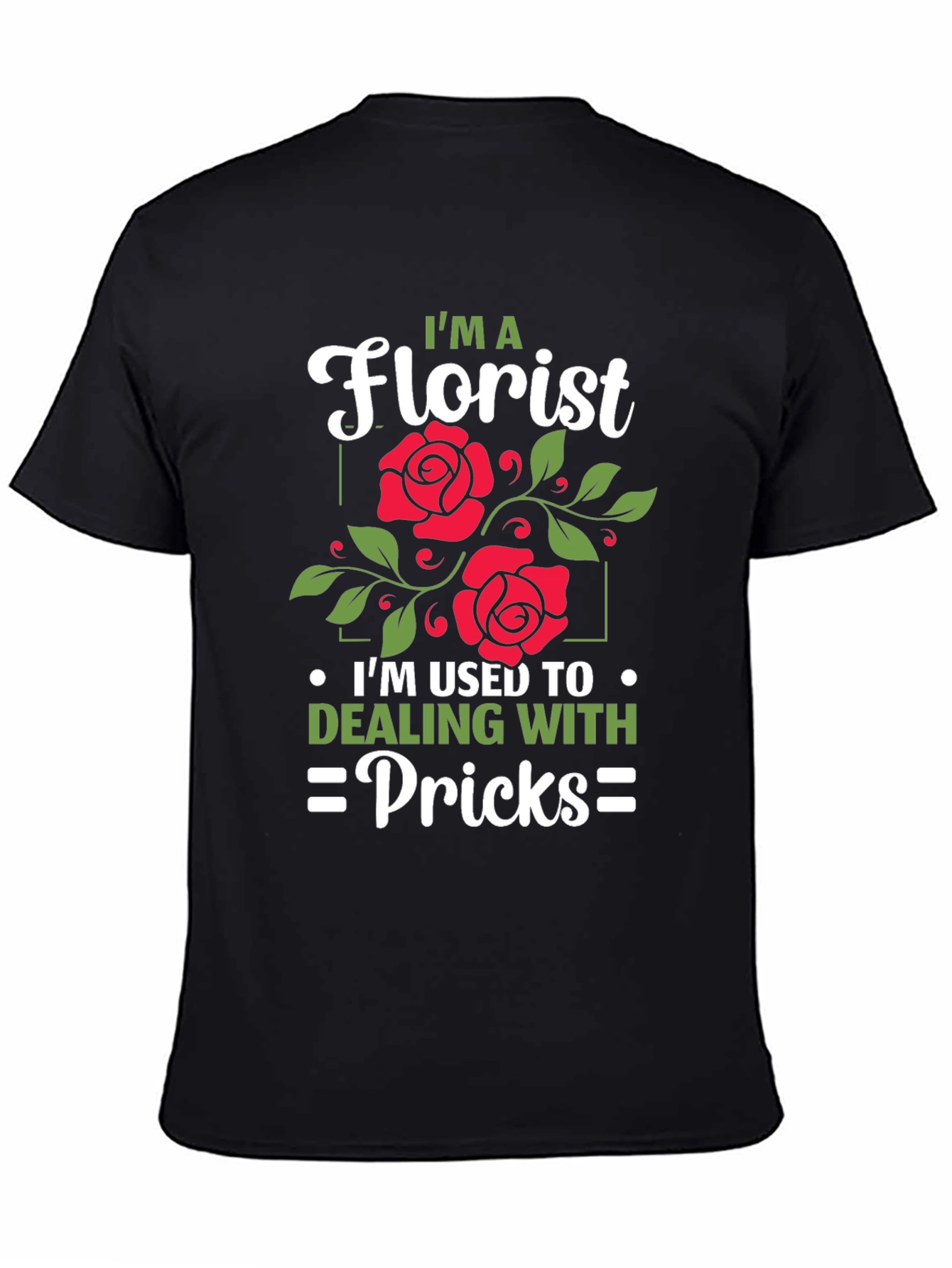 Florist Humor Graphic T-Shirt